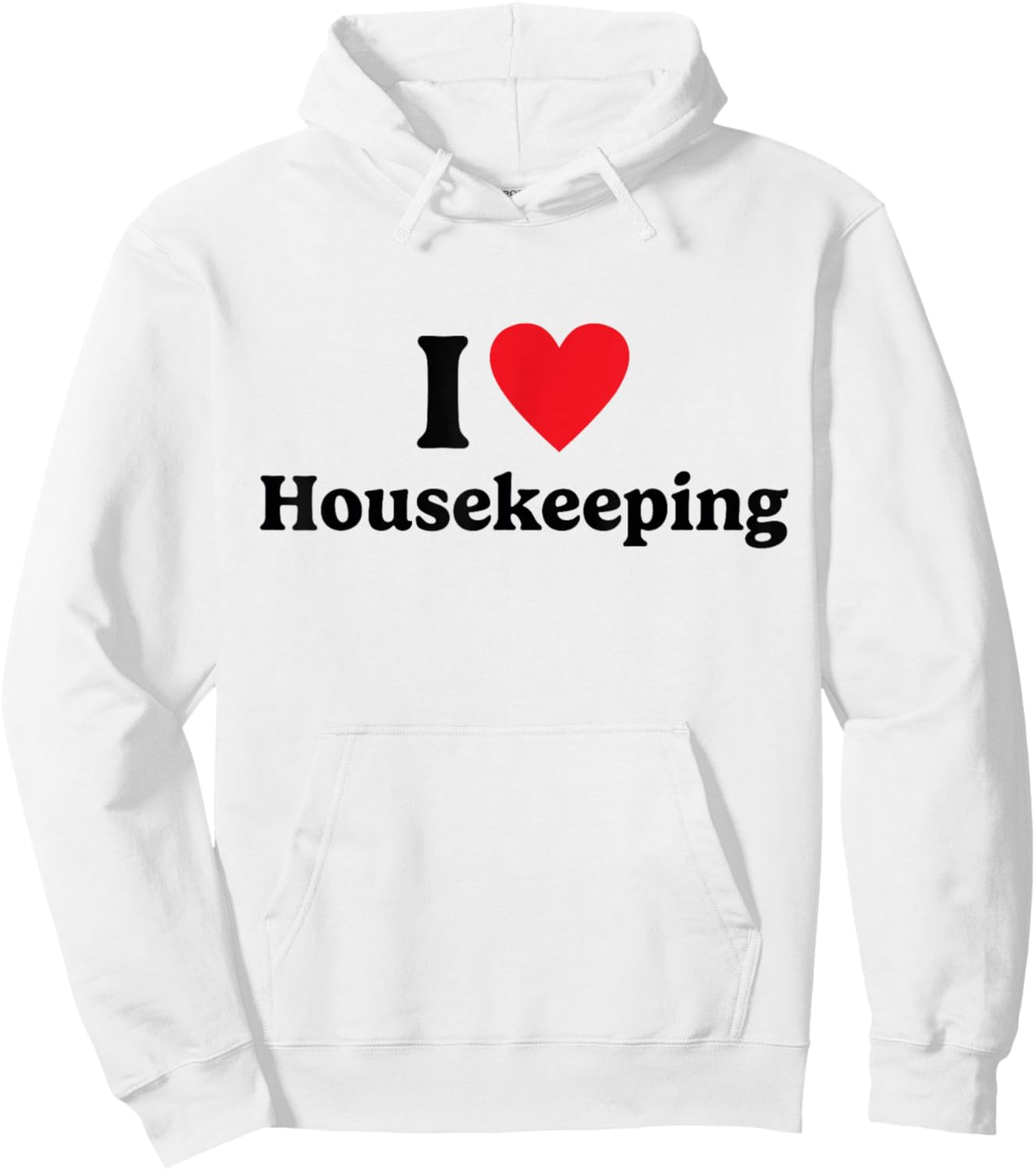 I love Housekeeping Hoodie - Hoodie | White