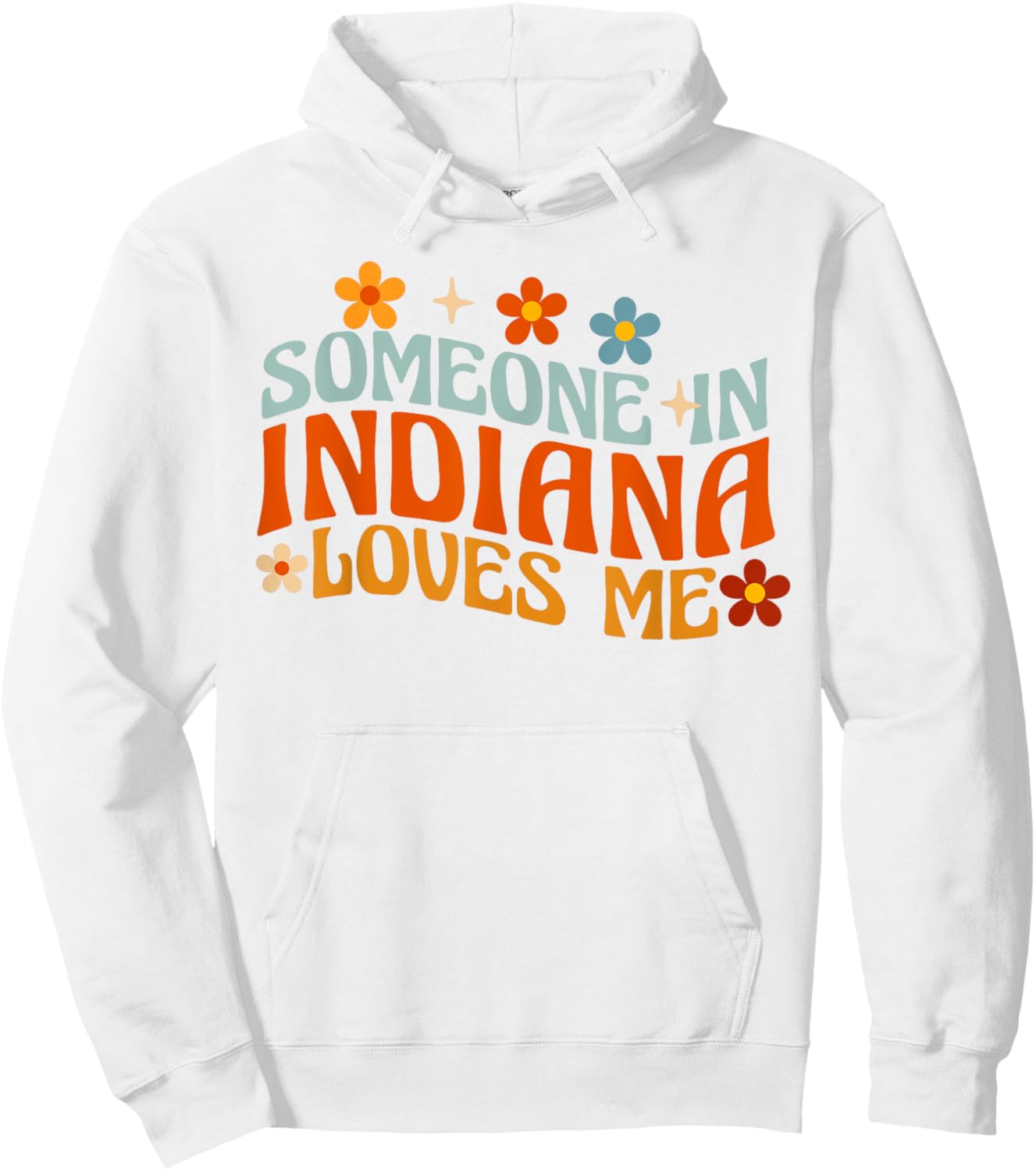 Someone In Indiana Loves Me Hoodie - Hoodie | White