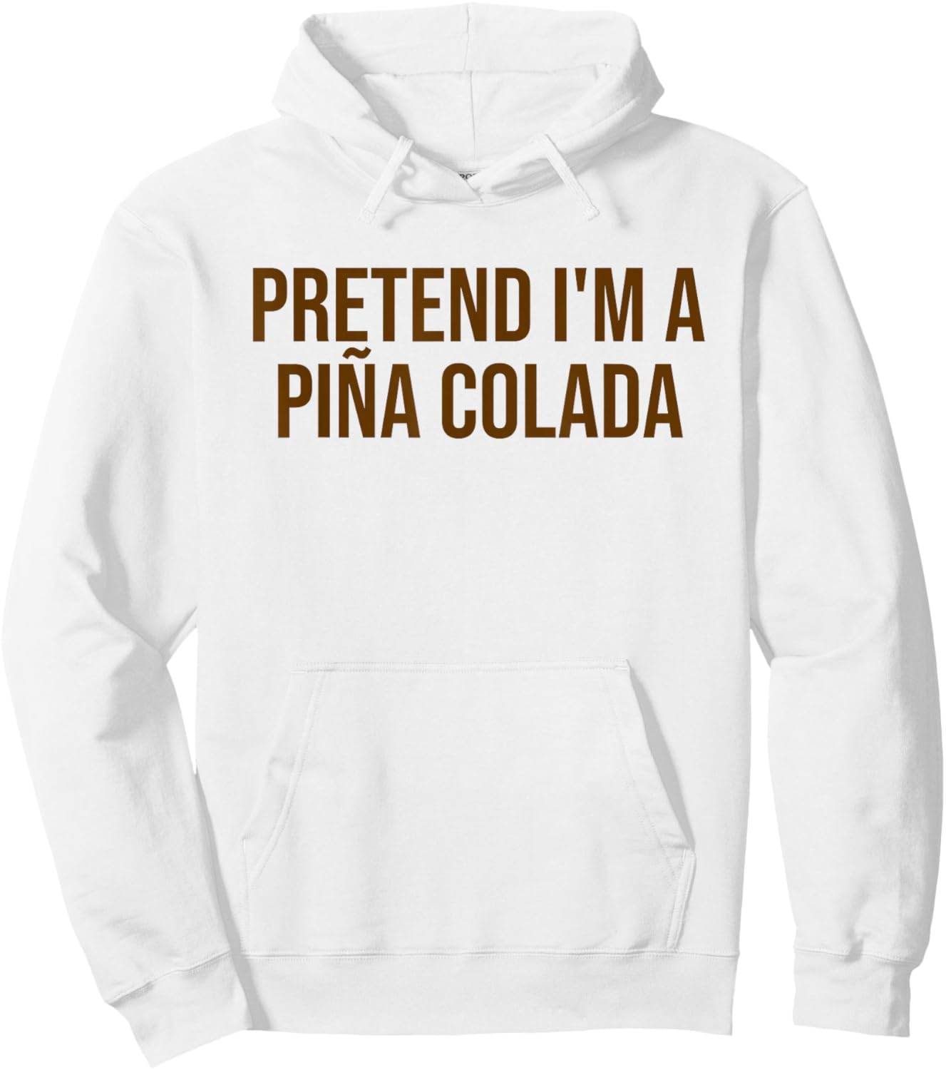 Pretend I'm a Piña Colada Funny Cocktail Halloween Costume Hoodie - Hoodie | White