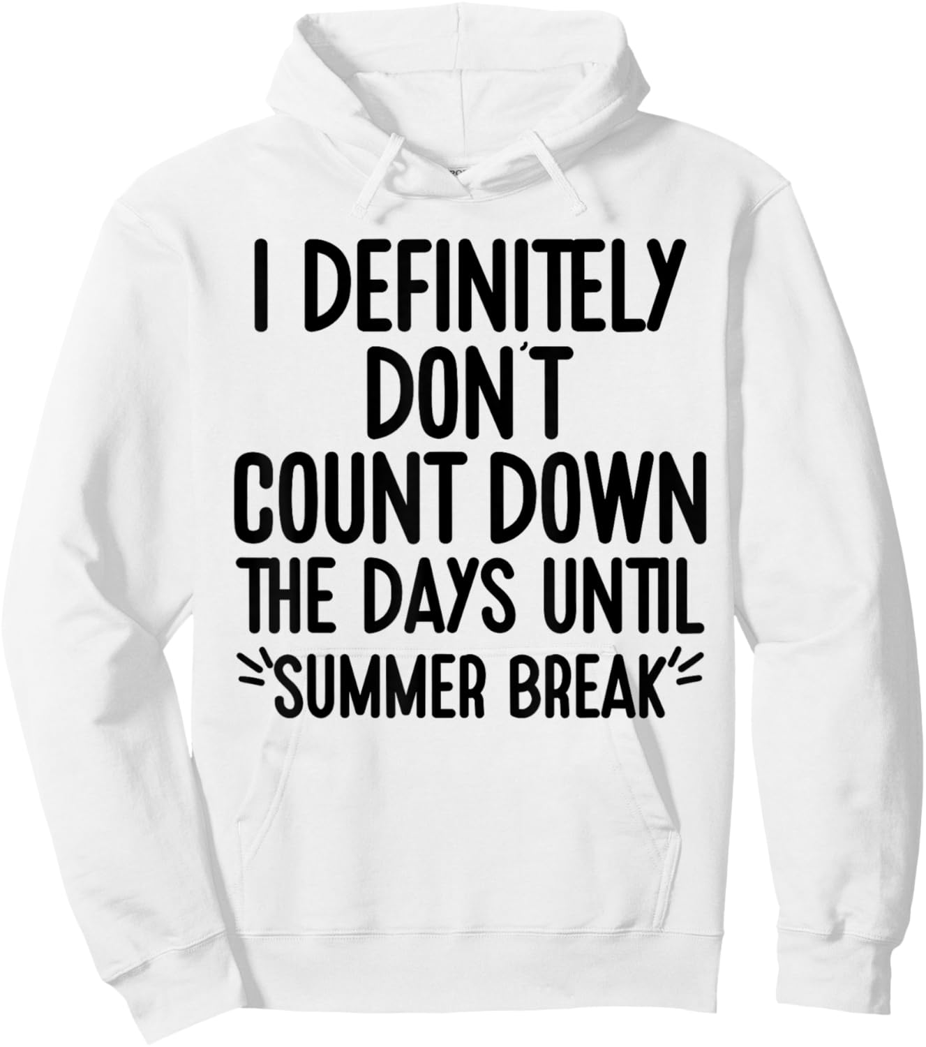 I Definitely Don't Count Down Summer Break White Lie Party Hoodie - Hoodie | White