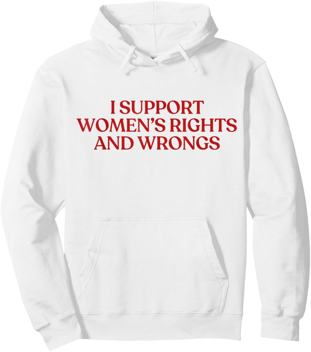 I Support Women's Rights and Wrongs Y2K Aesthetic Hoodie - Hoodie | White