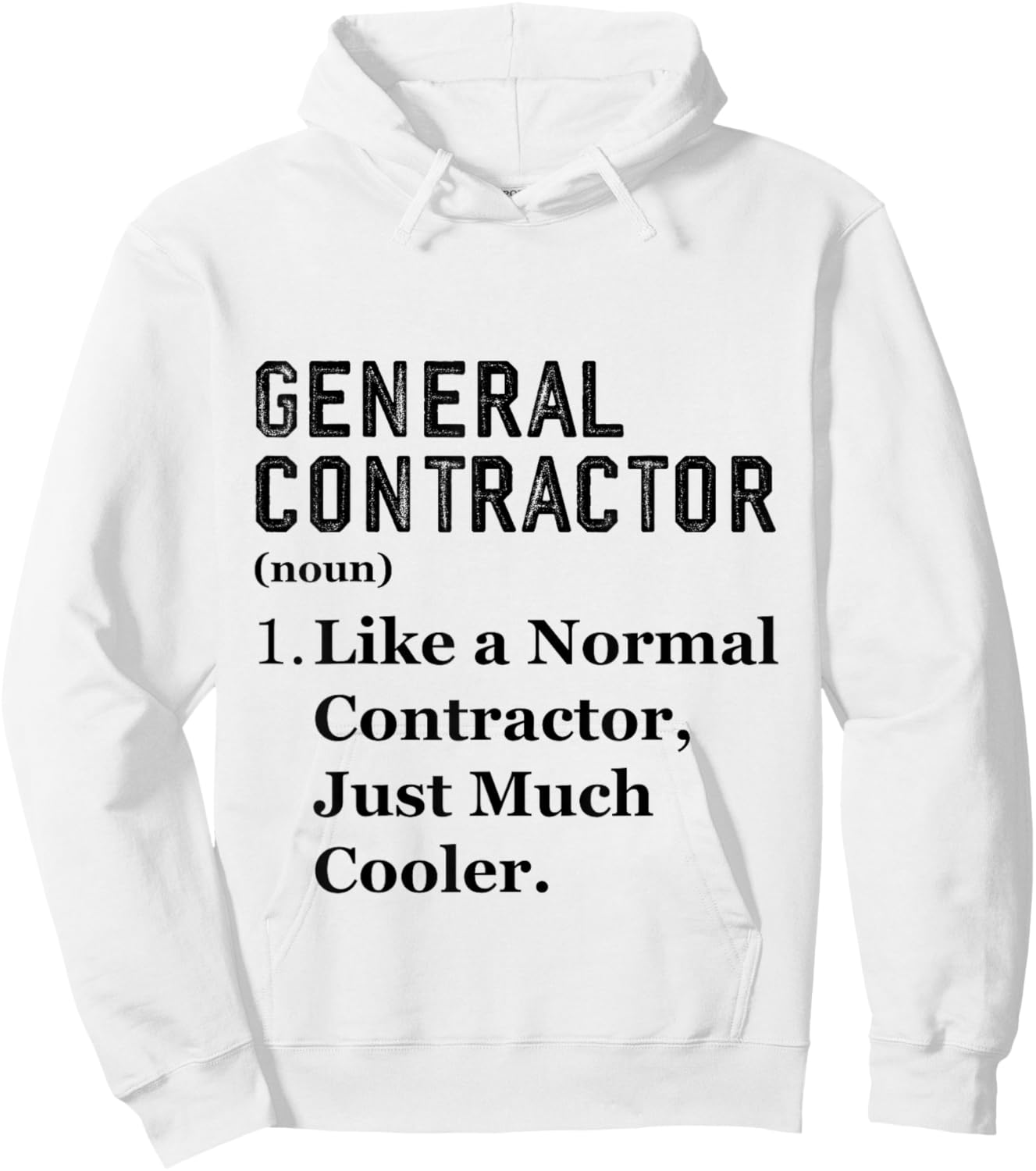 Funny Assistant Appreciation Day General Contractor Hoodie - Hoodie | White