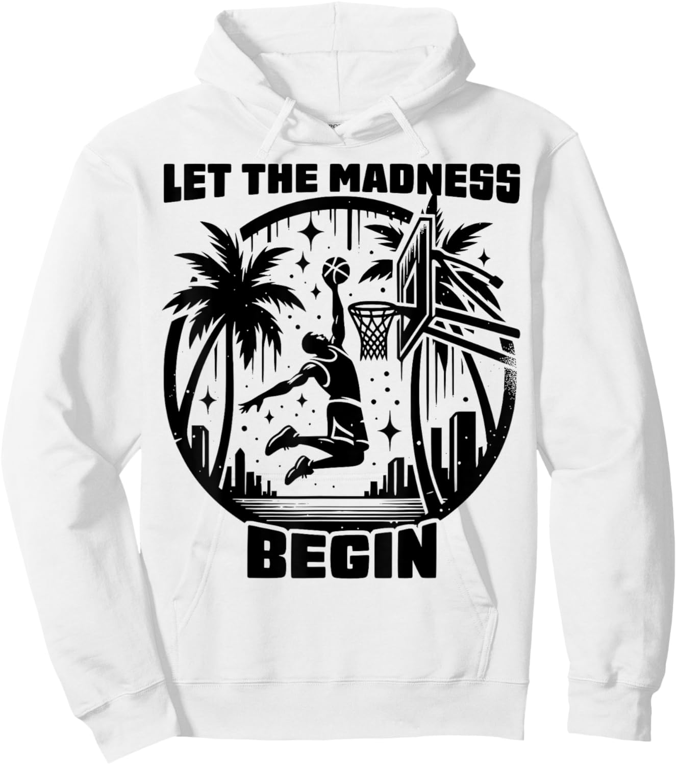 Basketball Bracket shirt Let the Madness Begin Funny College Hoodie - Hoodie | White