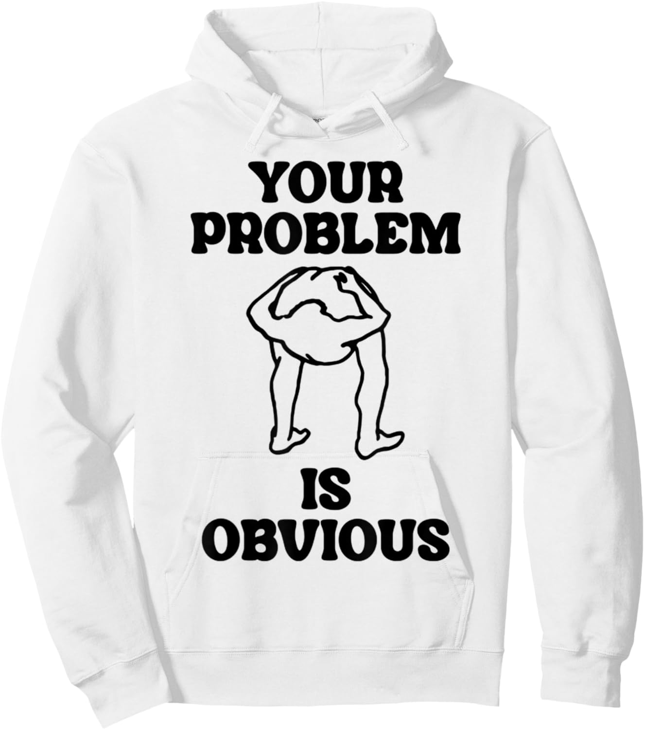 Vintage Funny Dirty Joke Your Problem Is Obvious Hoodie - Hoodie | White