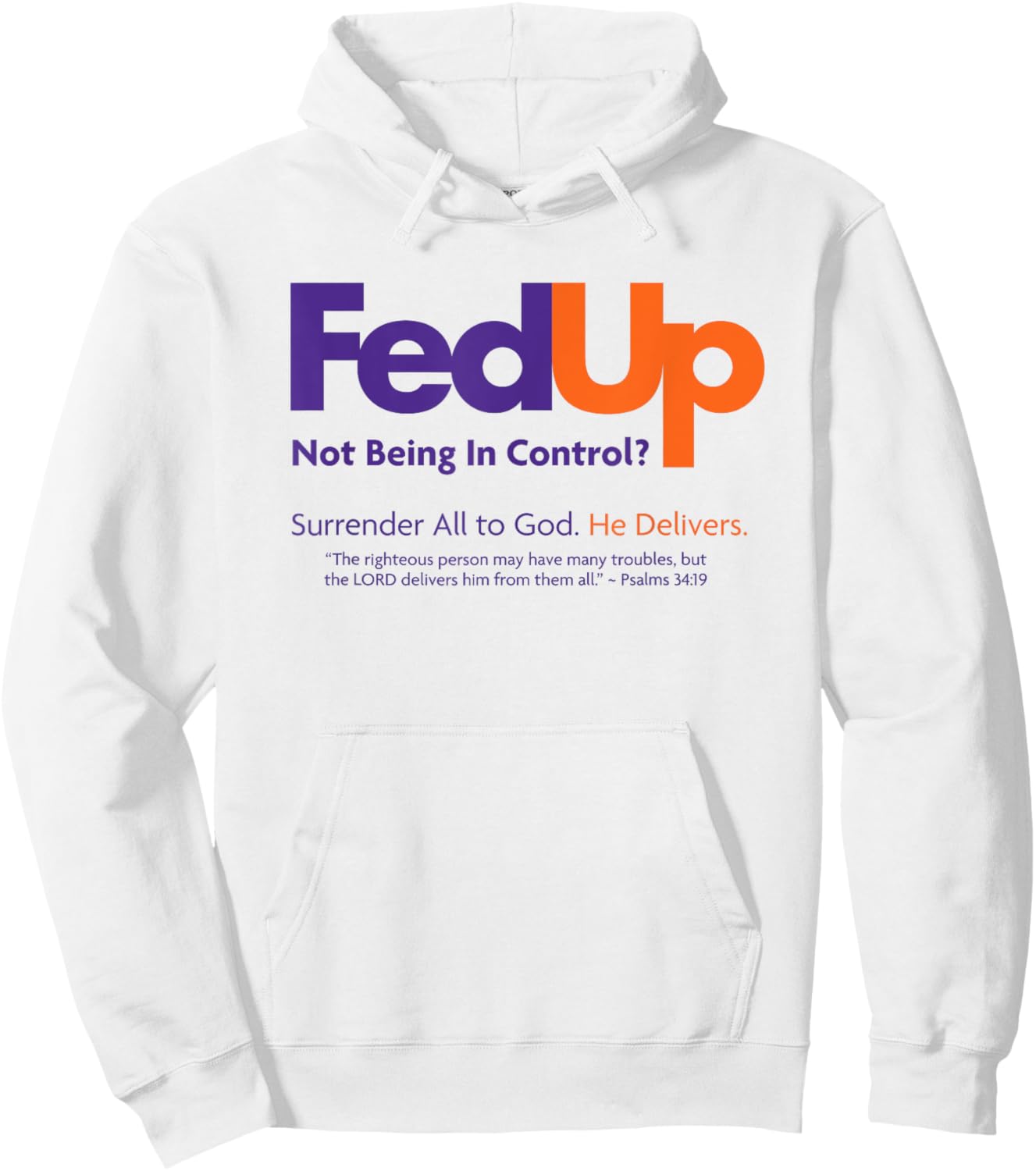 Christian Shirt - Fed Up Surrender All to God He Delivers Hoodie - Hoodie | White
