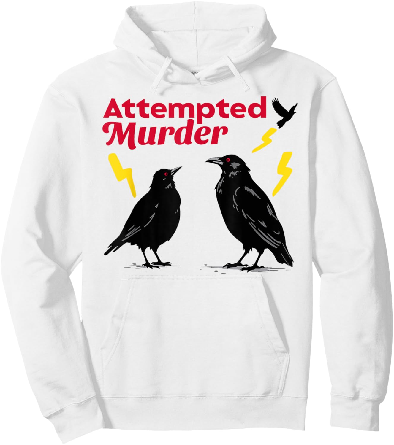 Attempted Murder Crow Crows Funny Sarcasm Dad Joke Wordplay Hoodie - Hoodie | White
