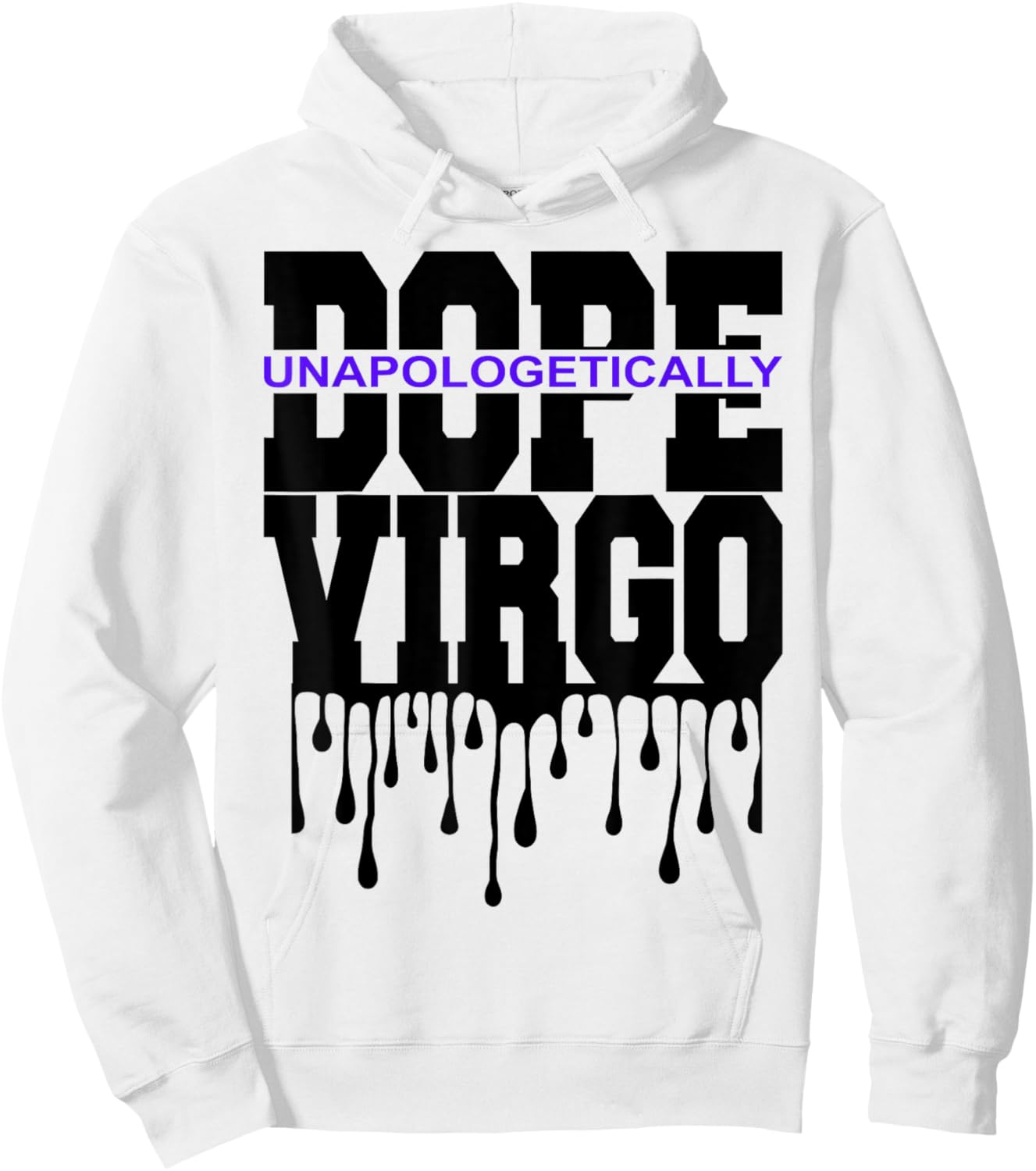 Unapologetically Dope Virgo August September Zodiac Sign Hoodie - Hoodie | White