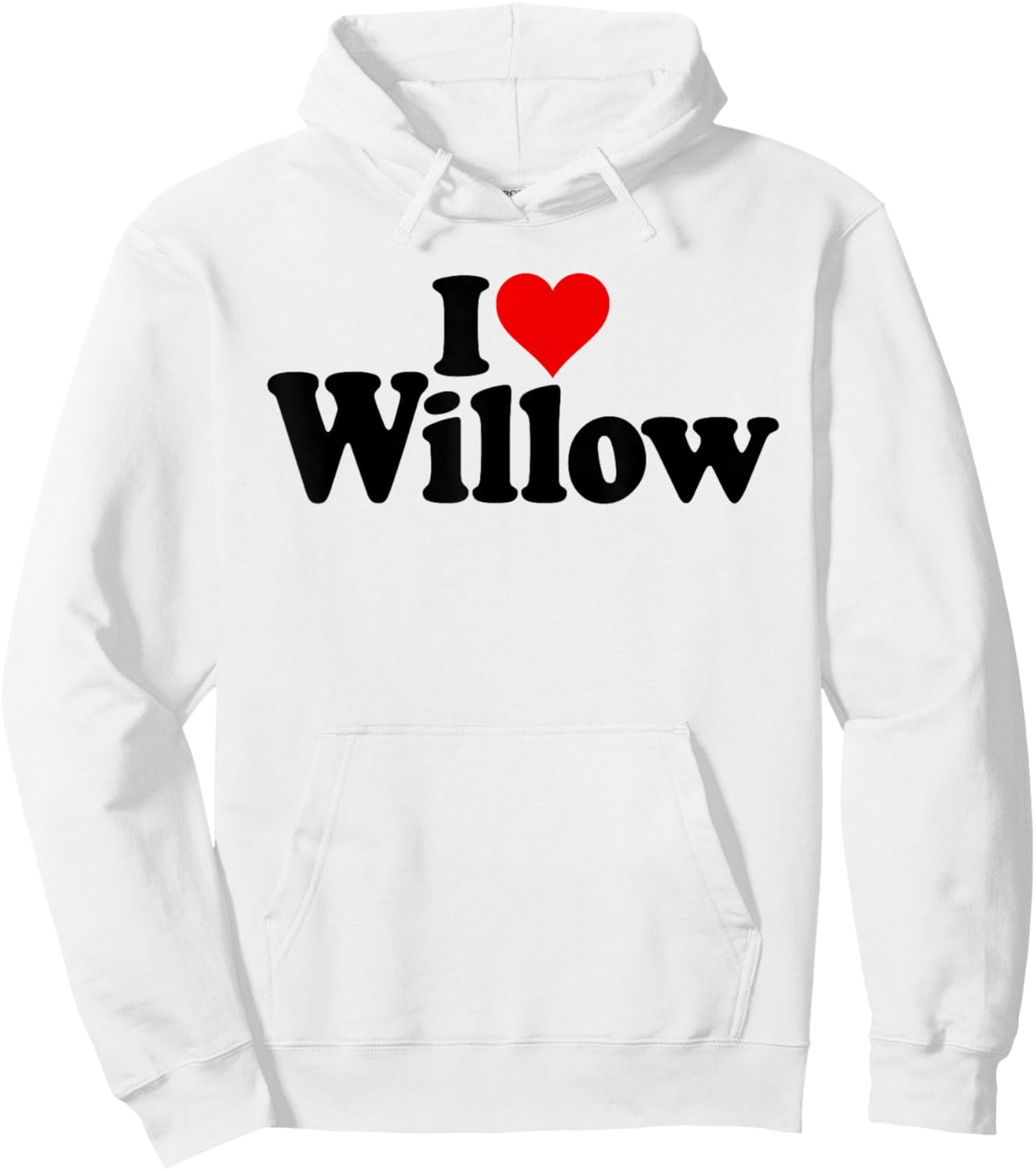 I Love Heart Willow Name ON A Hoodie - Hoodie | White