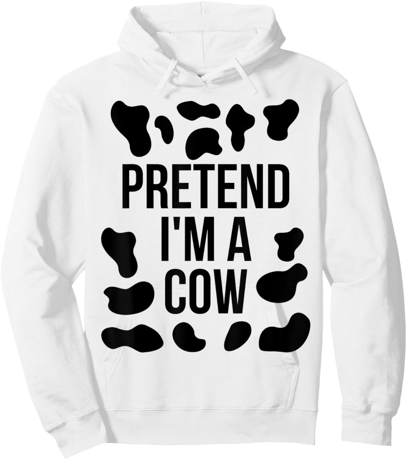 Pretend I'm a Cow Shirt Adult Costume Halloween Cow Print Hoodie - Hoodie | White