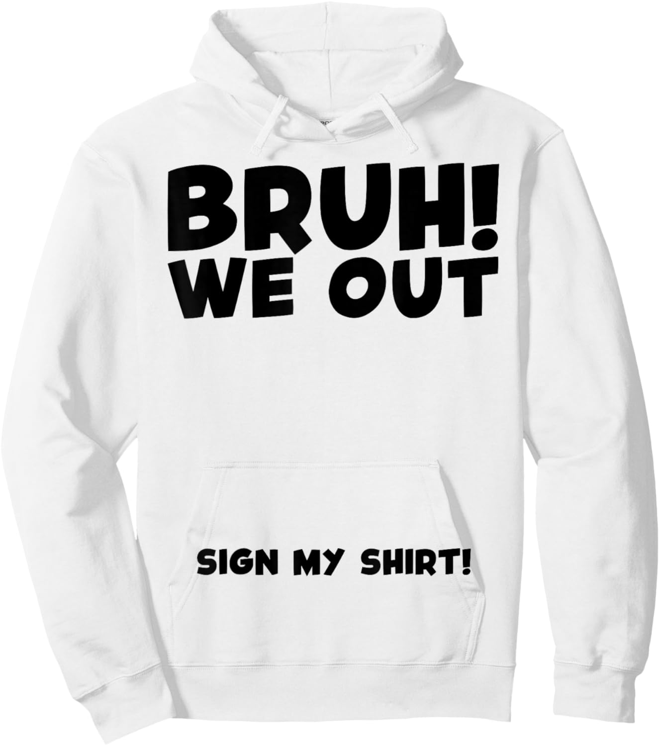 Student Signature Last Day of School Bruh We Out Sign My Hoodie - Hoodie | White