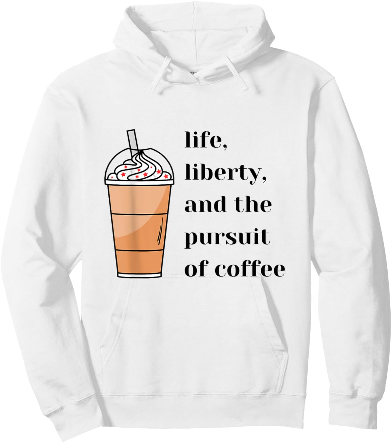 Life Liberty Pursuit of Coffee Happiness Election Politics Hoodie - Hoodie | White