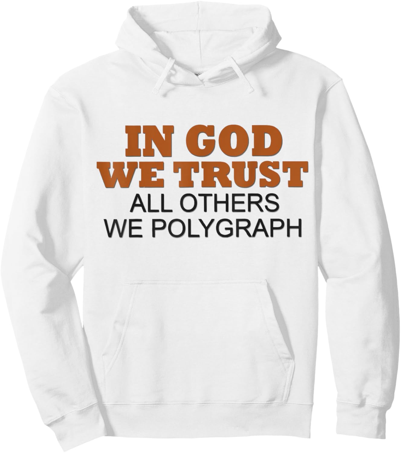 In God We Trust All Others We Polygraph Hoodie - Hoodie | White