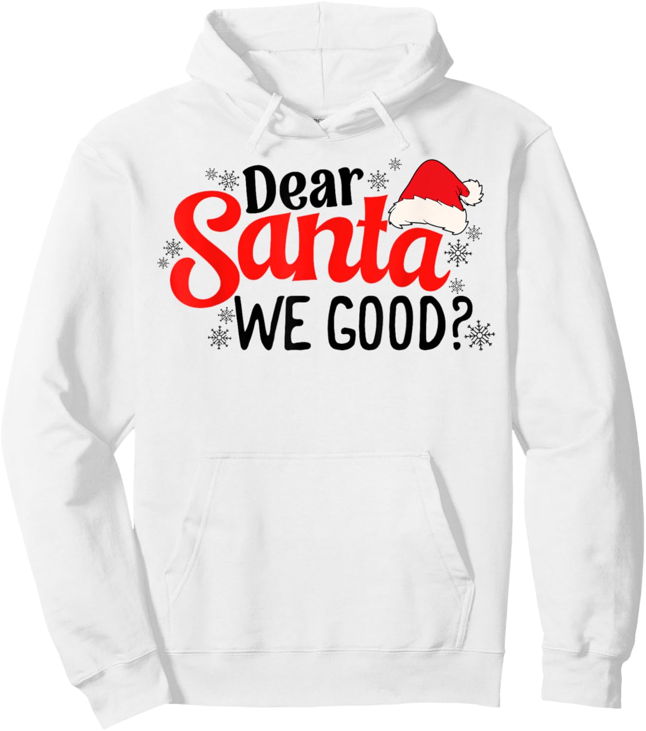 Dear Santa We Good Funny Christmas Holiday Sarcastic Humor Hoodie - Hoodie | White