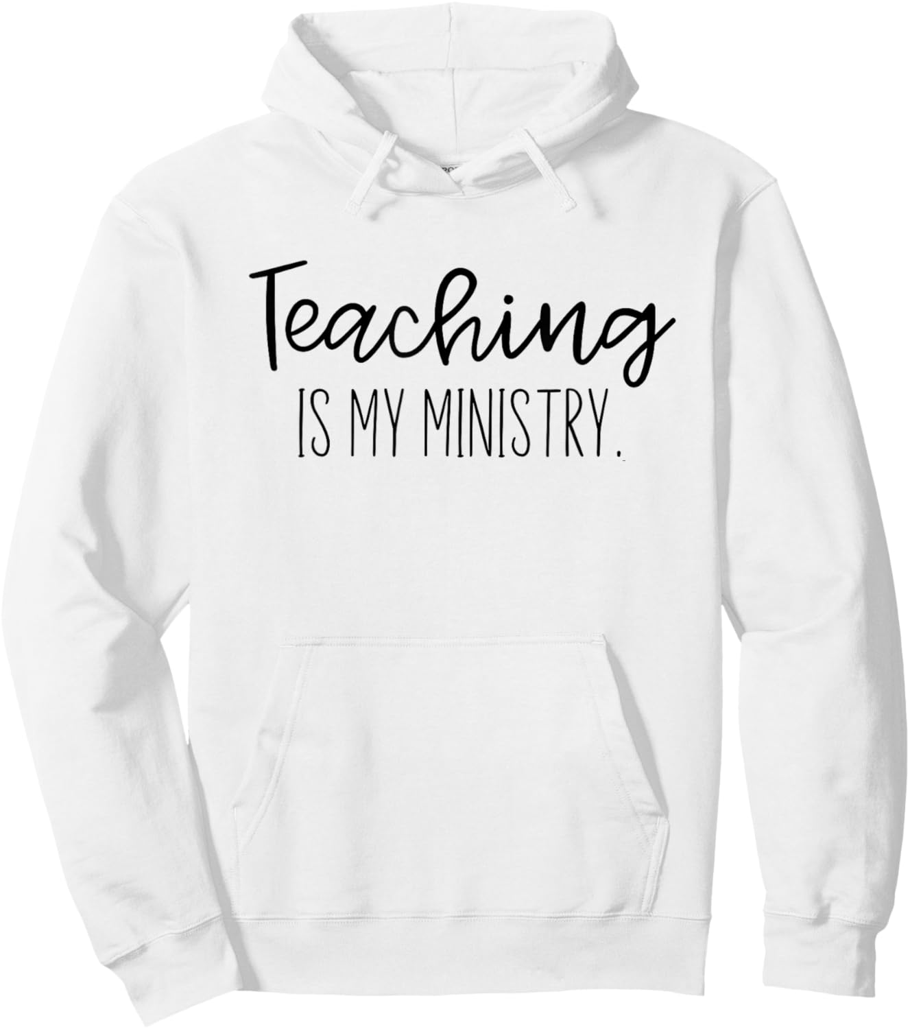 Christian Teacher, Teaching is my Ministry Hoodie - Hoodie | White