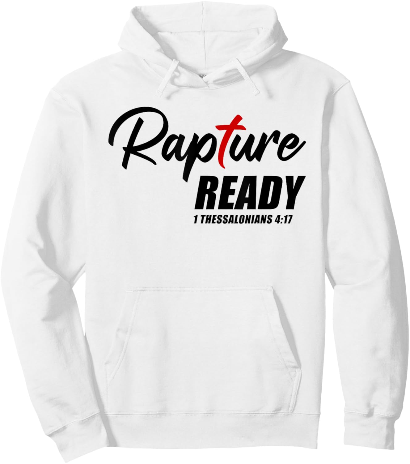 Rapture Ready 1 Thessalonians 4:17 – Second Coming of JESUS Hoodie - Hoodie | White