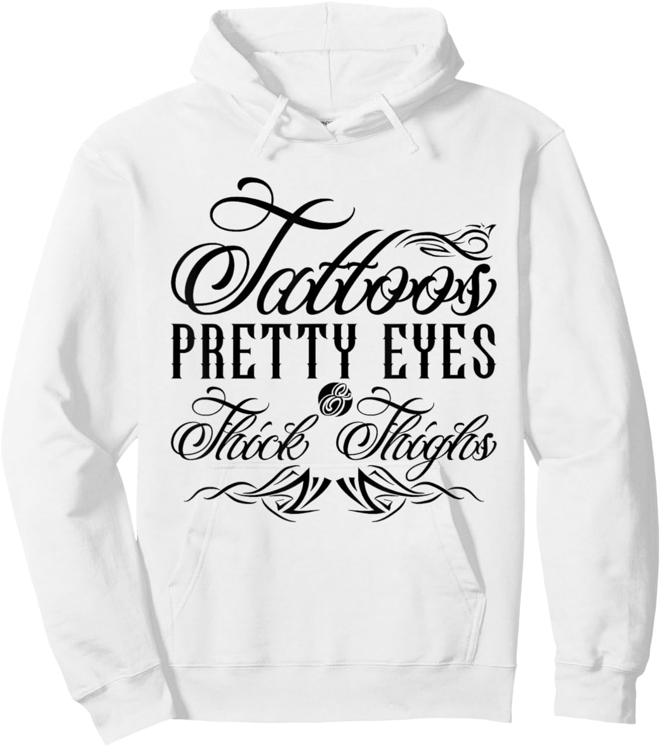 Tattoos Pretty Eyes And Thick Thighs Hoodie - Hoodie | White