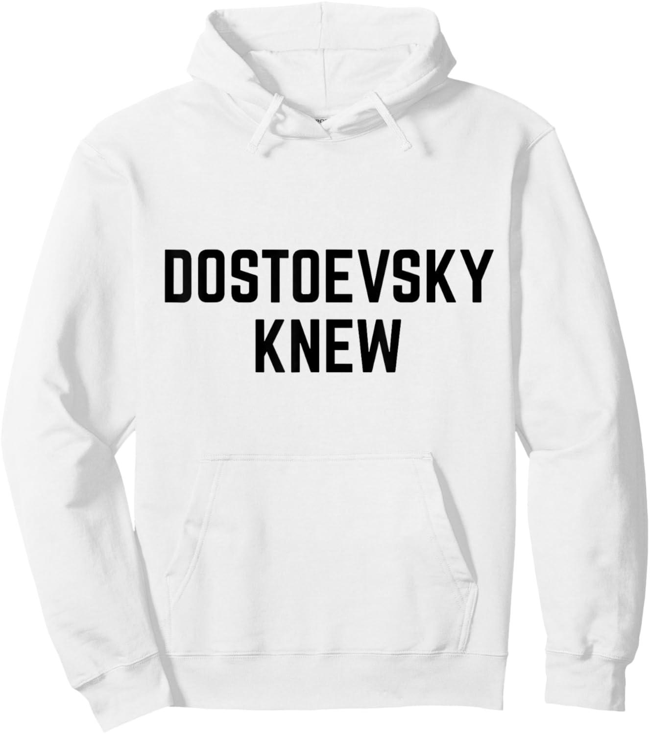 Dostoevsky Knew Read Russian Literature Philosophy Novels Hoodie - Hoodie | White