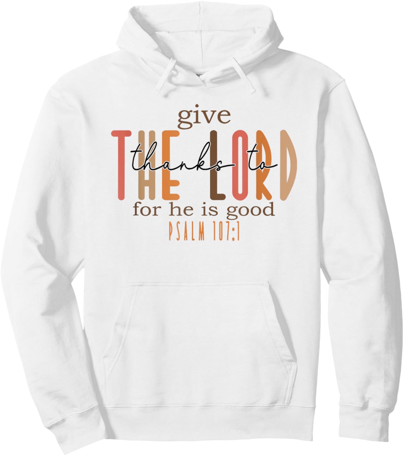Give Thanks to the Lord for He is Good Hoodie - Hoodie | White