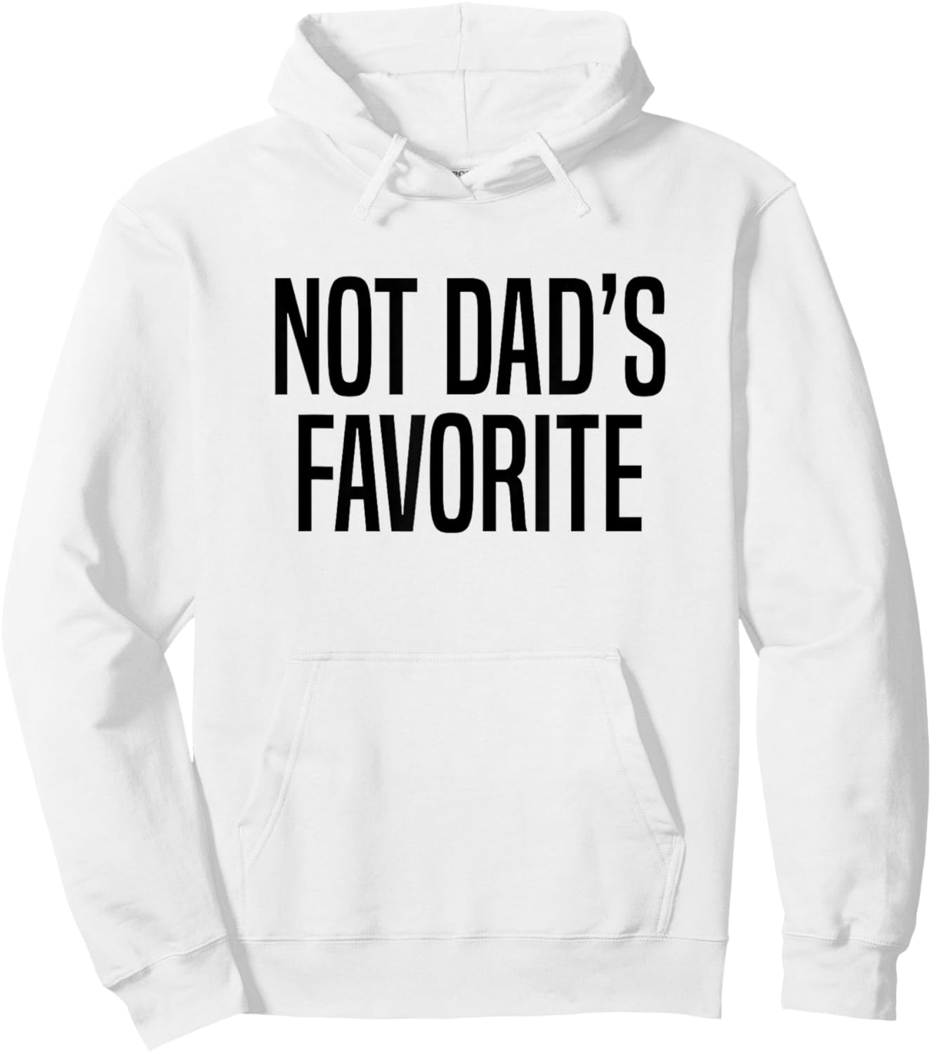 Not Dad’s Favorite Hoodie - Hoodie | White