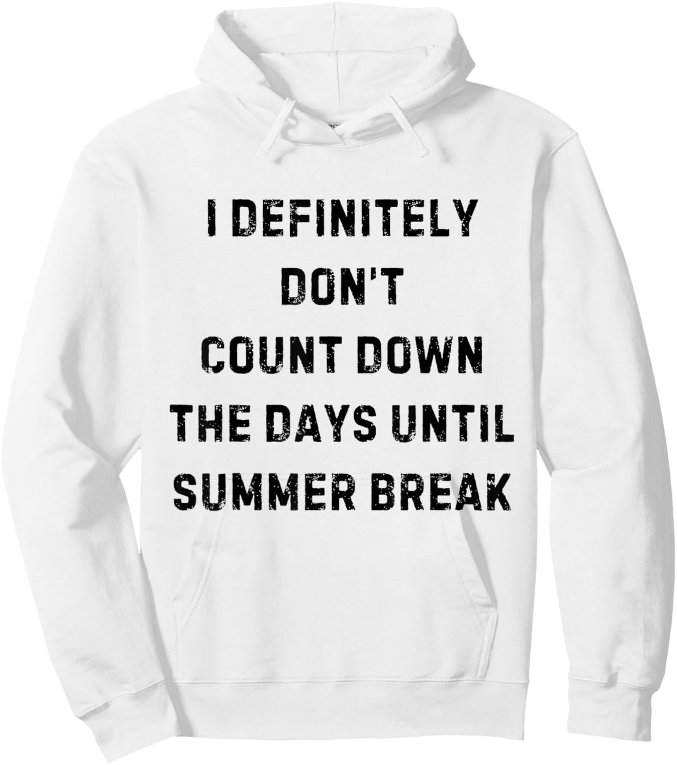 I Definitely Don't Count Down Summer Break White Lie Party Hoodie - Hoodie | White