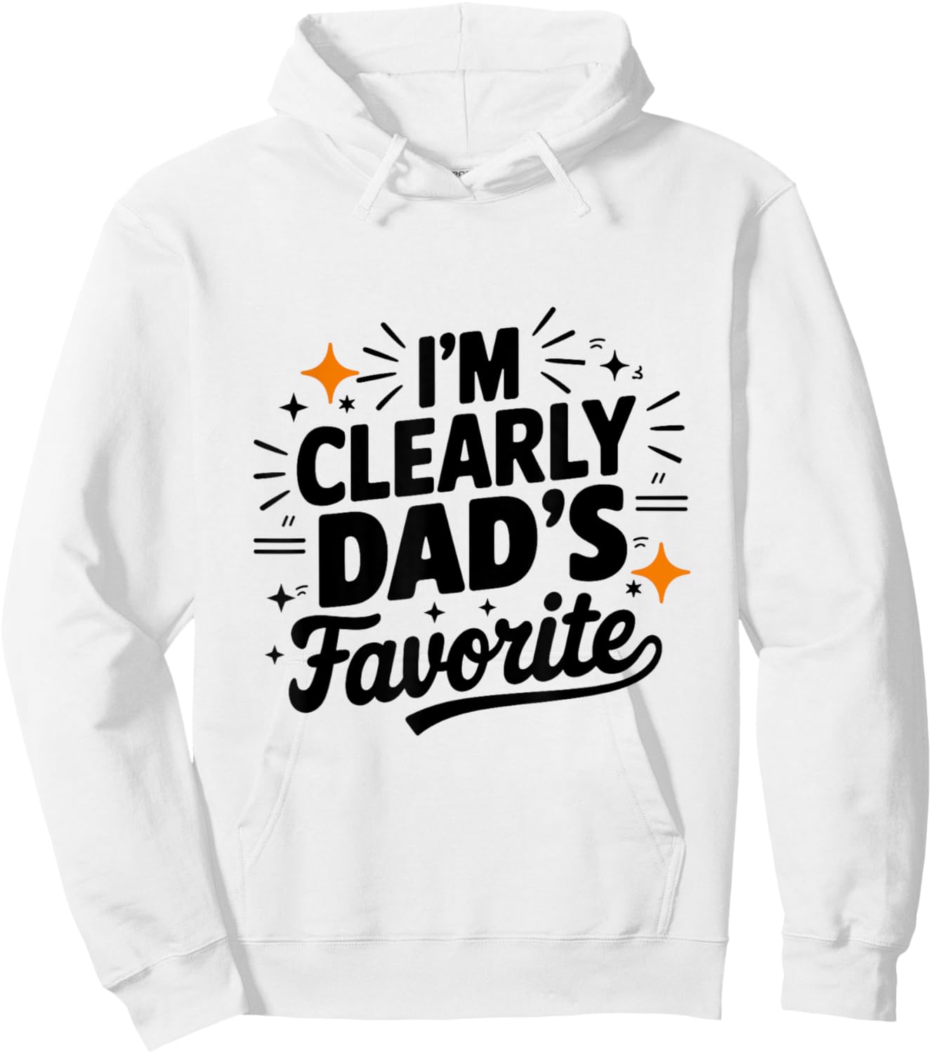 I'm Clearly Dad's Favorite, Favorite Child And Hoodie - Hoodie | White