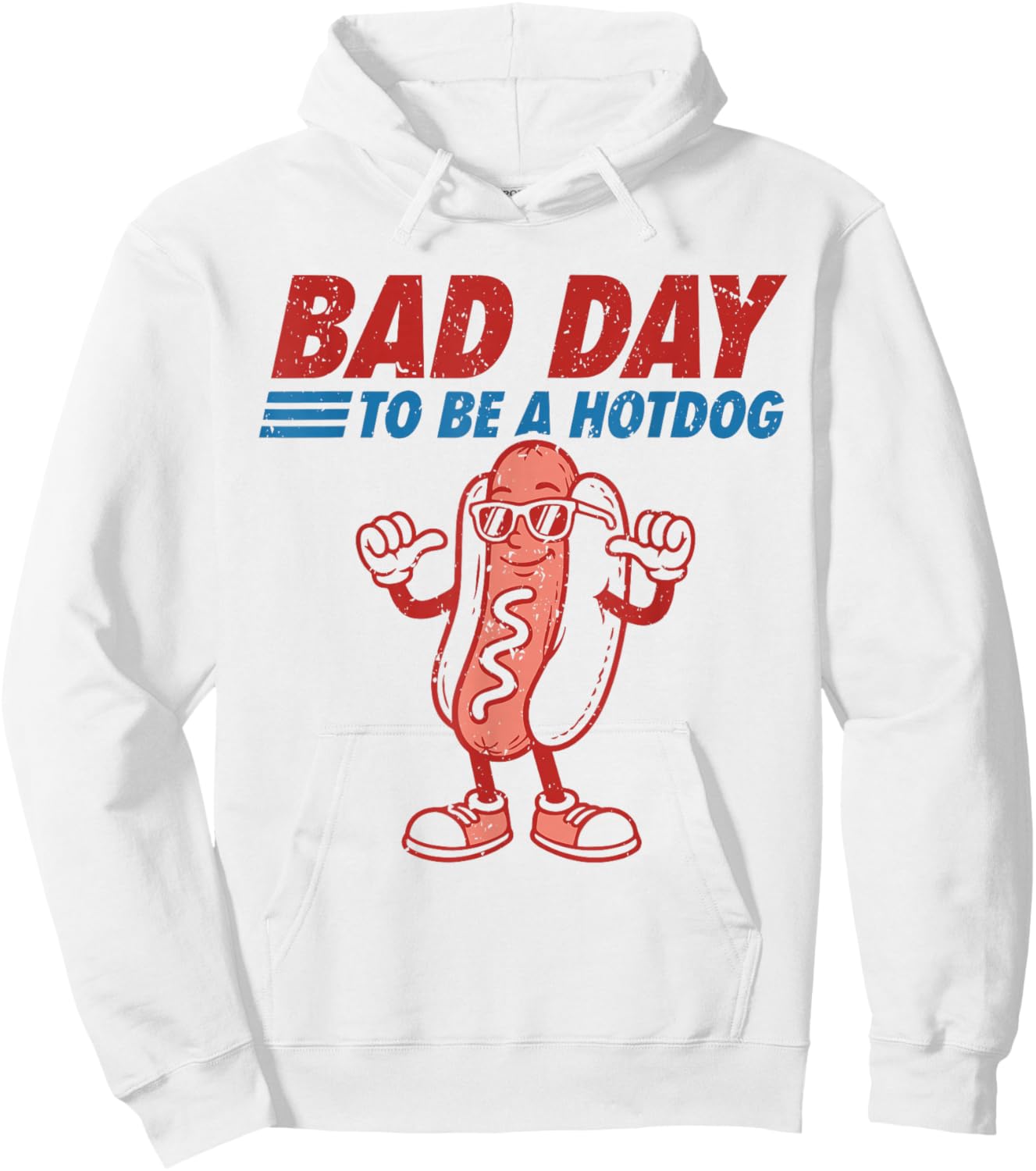 Funny 4th of July Independence Day Bad Day to Be A Hotdog Hoodie - Hoodie | White
