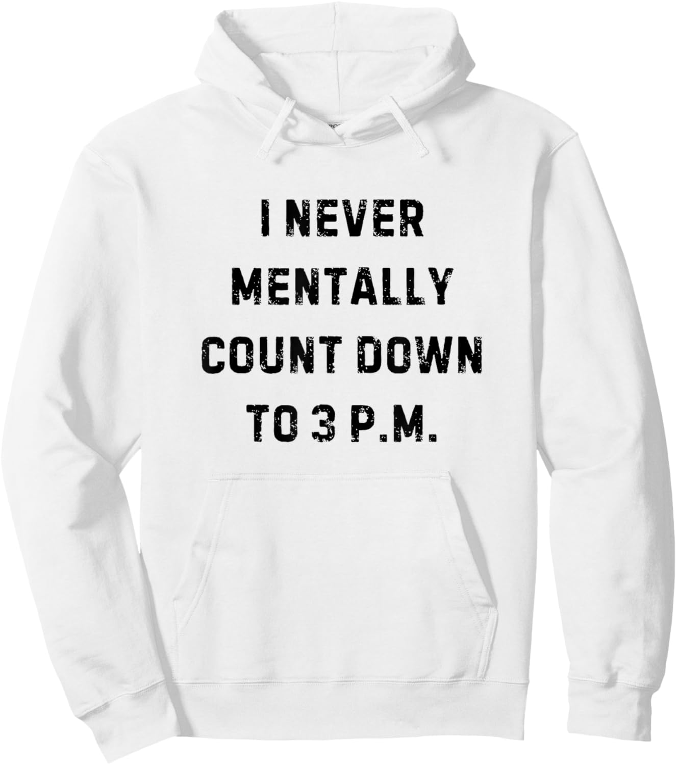 I Never Mentally Count Down to 3 PM Funny White Lie Party Hoodie - Hoodie | White