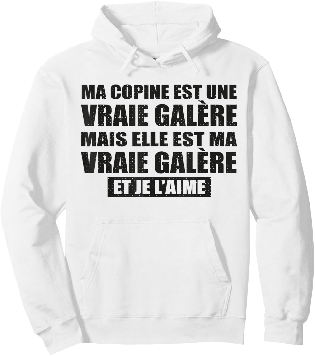 Ma Copine Est Une Vraie Galère mais Je L’Aime Humour Couple Hoodie - Hoodie | White