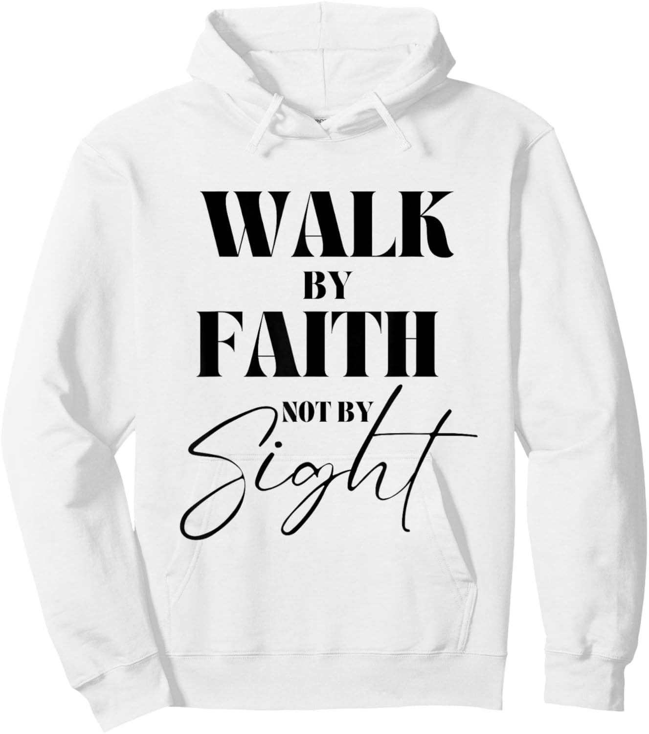 Walk By Faith Not By Sight Bible Verse Christian Quote Hoodie - Hoodie | White