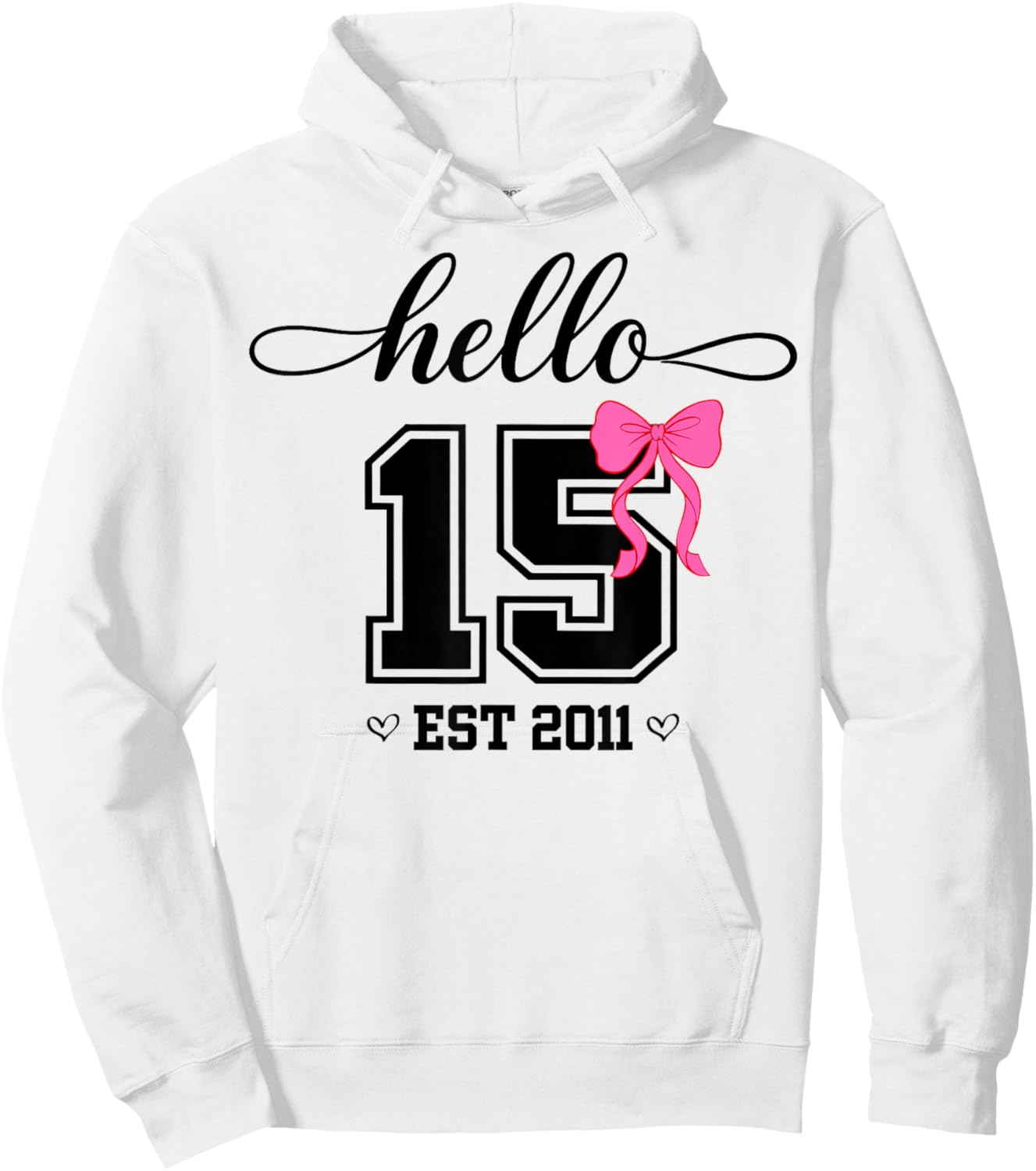 Hello Fifteen Est 2011 Coquette Bow 15th Birthday Girl Hoodie - Hoodie | White