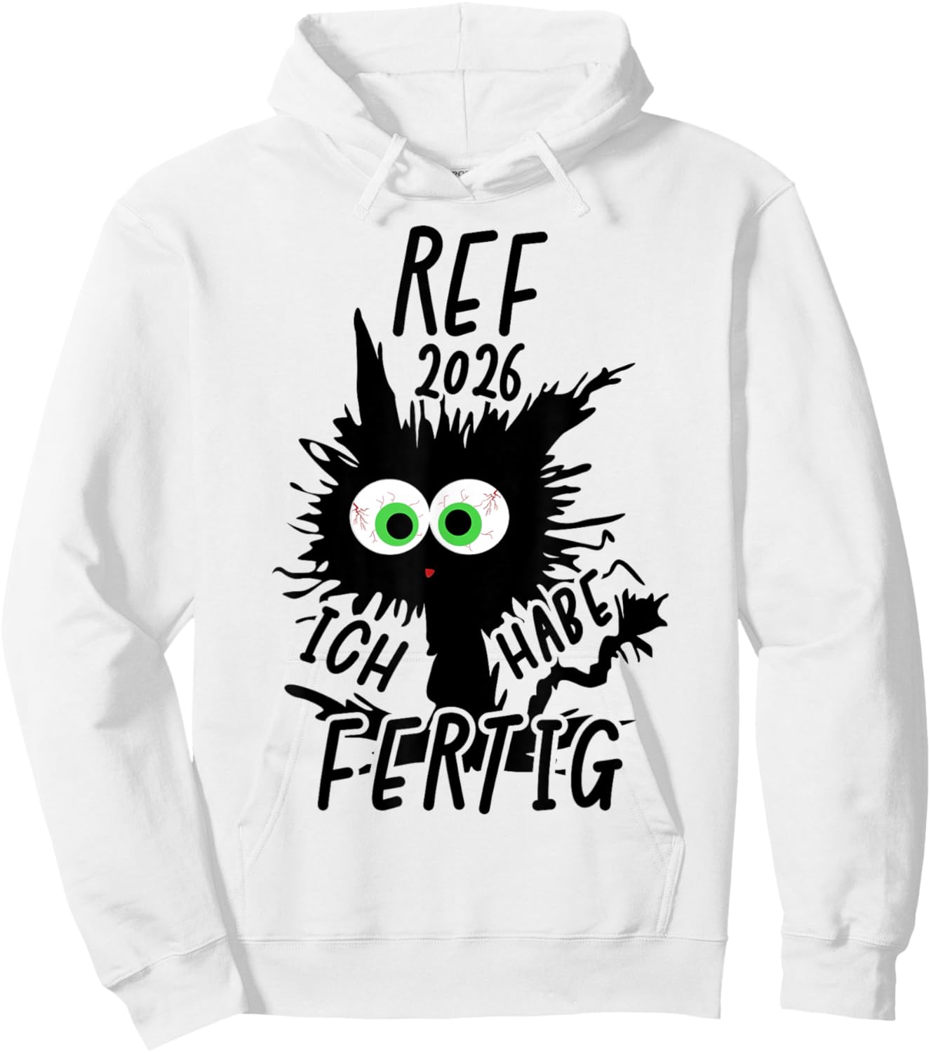 Ref 2026 with German Text "Ich Habe Fertig" [German Language] Hoodie - Hoodie | White