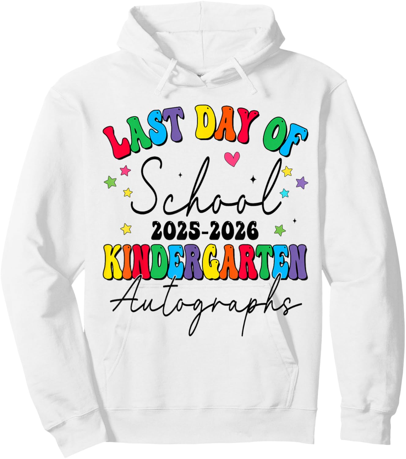 Last Day of School Autograph Kindergarten Graduation 2026 Hoodie - Hoodie | White