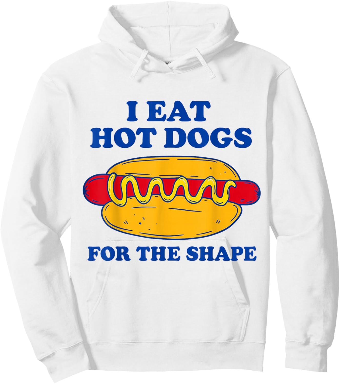 I Eat Hot Dogs for The Shape Hoodie - Hoodie | White