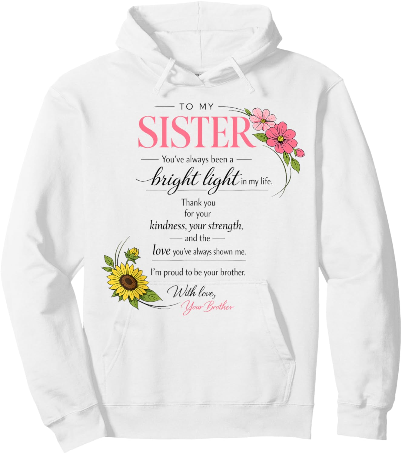 to My Sister from Brother Emotional Gifts Mothers Day Bday Hoodie - Hoodie | White