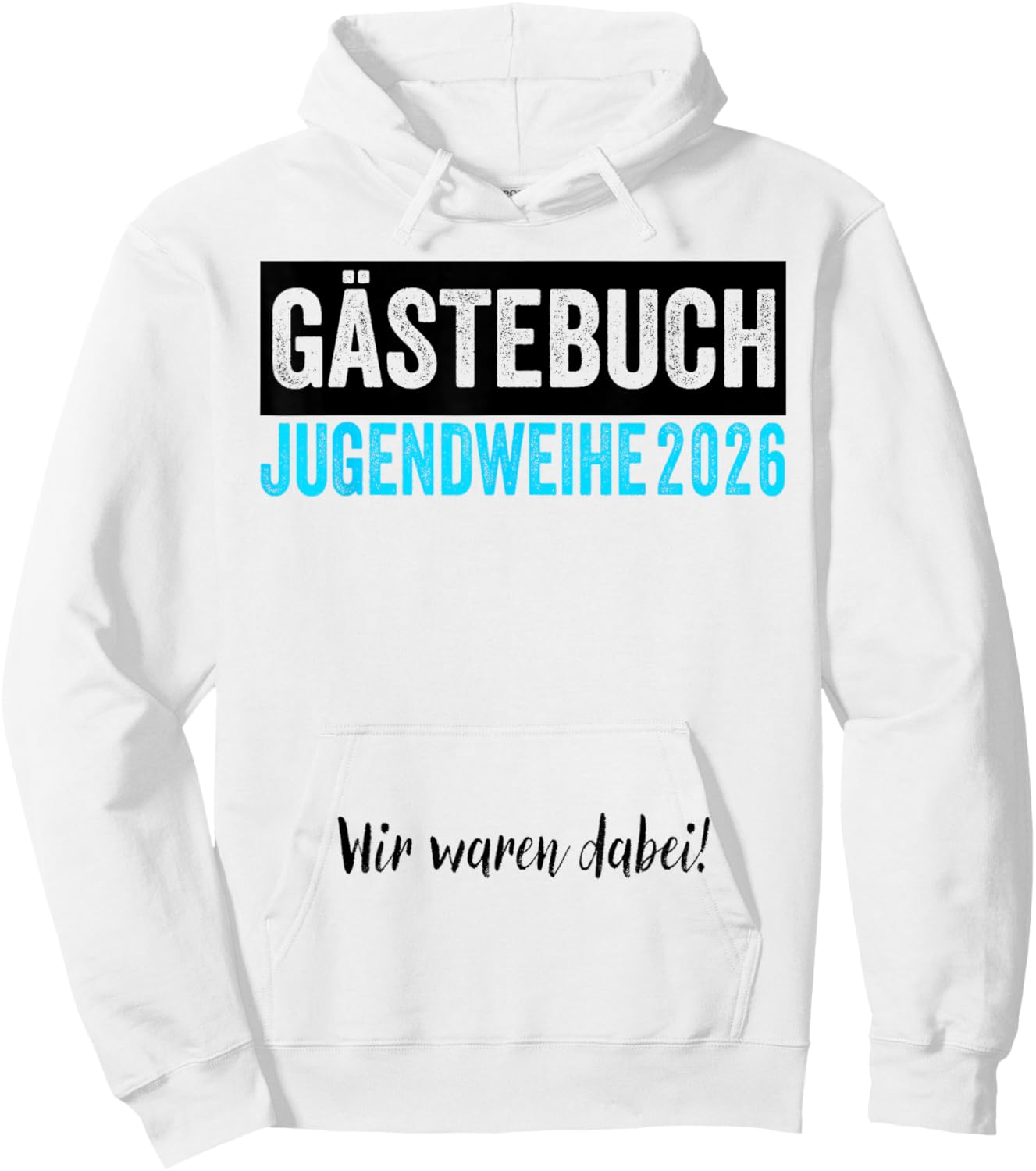 Jugendweihe 2026 Gästebuch Wir Waren Dabei Hoodie - Hoodie | White