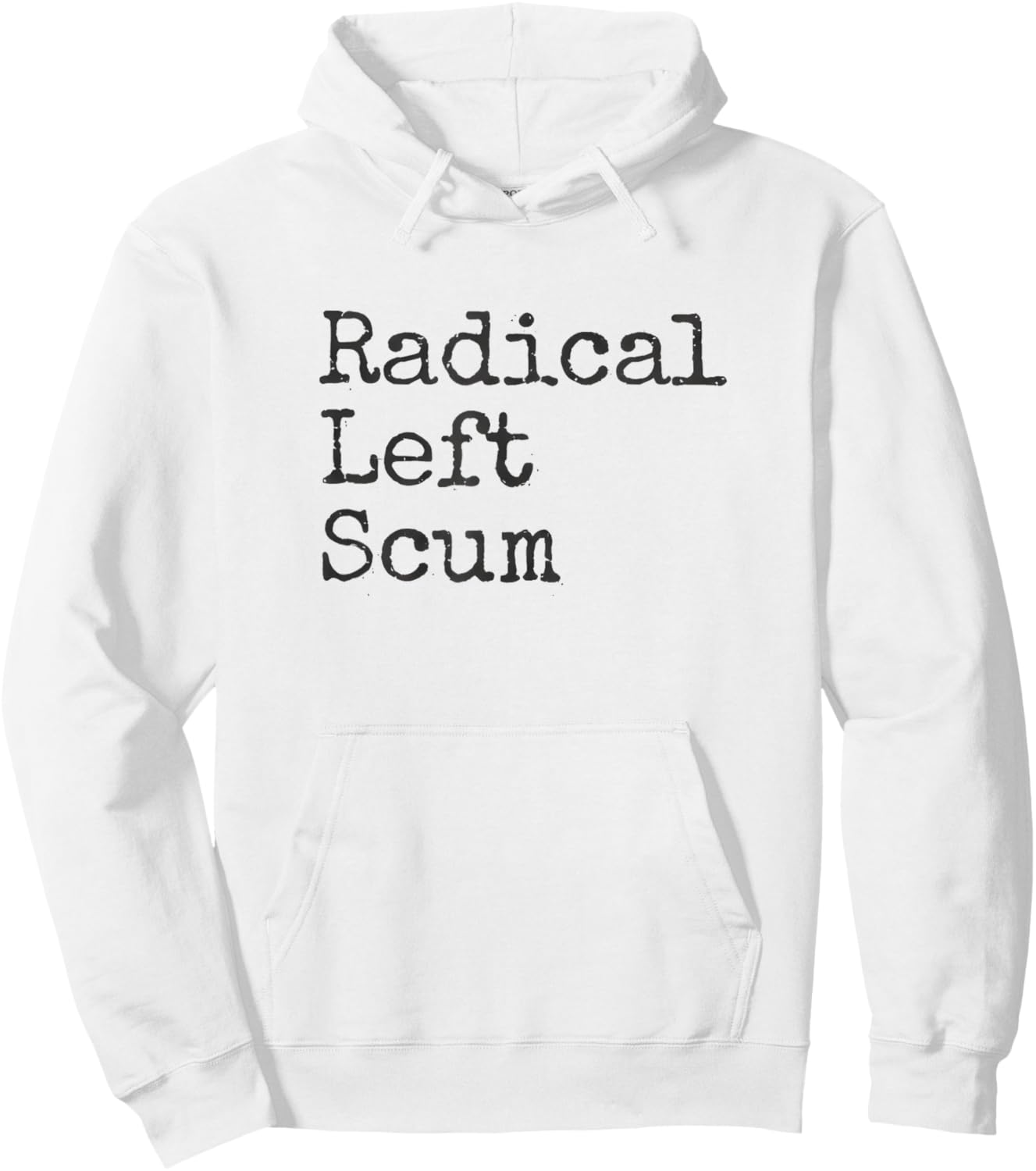 Funny Radical Left Scum Apparently Political Sarcastic Quote Hoodie - Hoodie | White