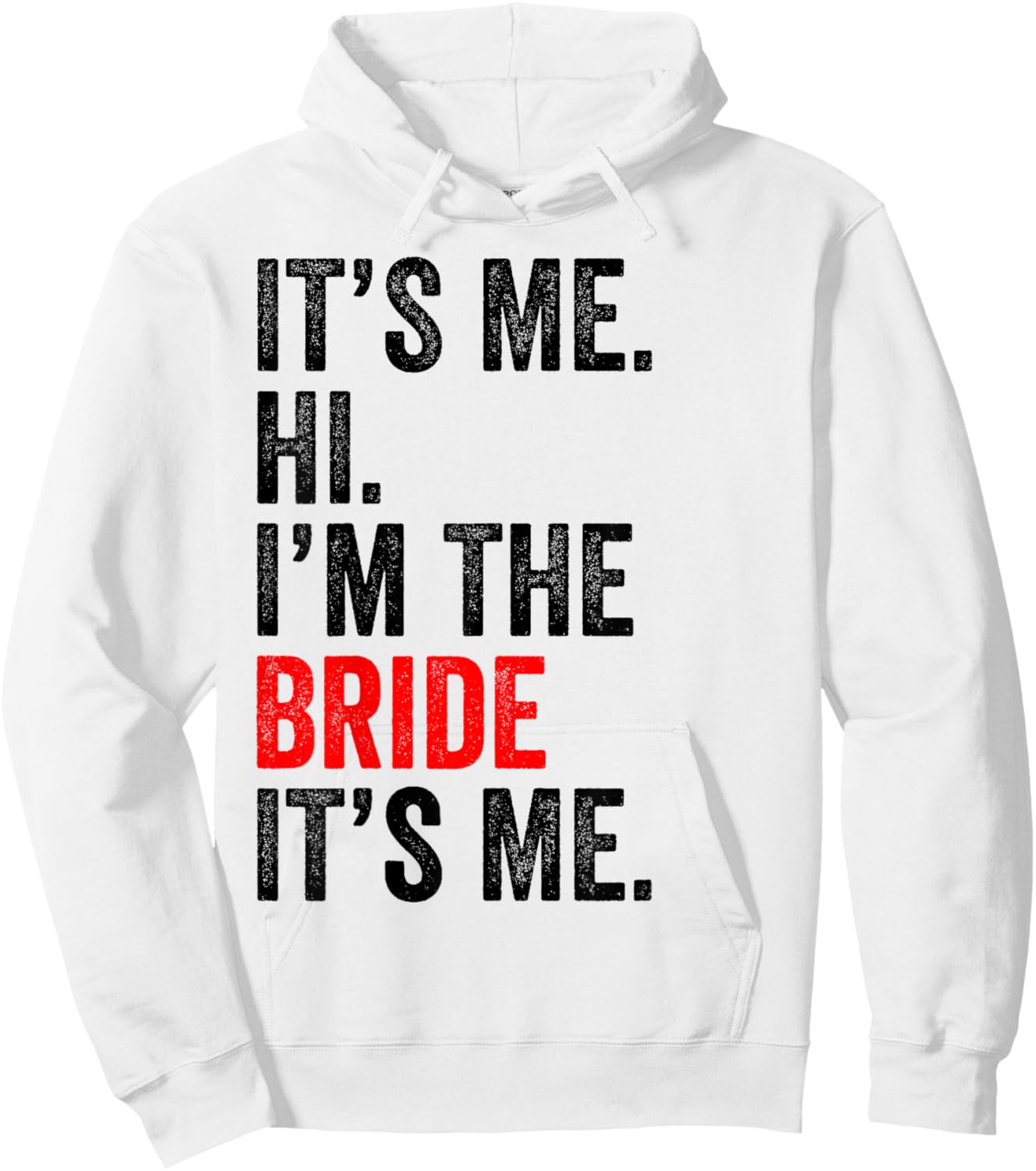 It's Me Hi I'm The Bride It's Me Retro Men Women Kid Hoodie - Hoodie | White