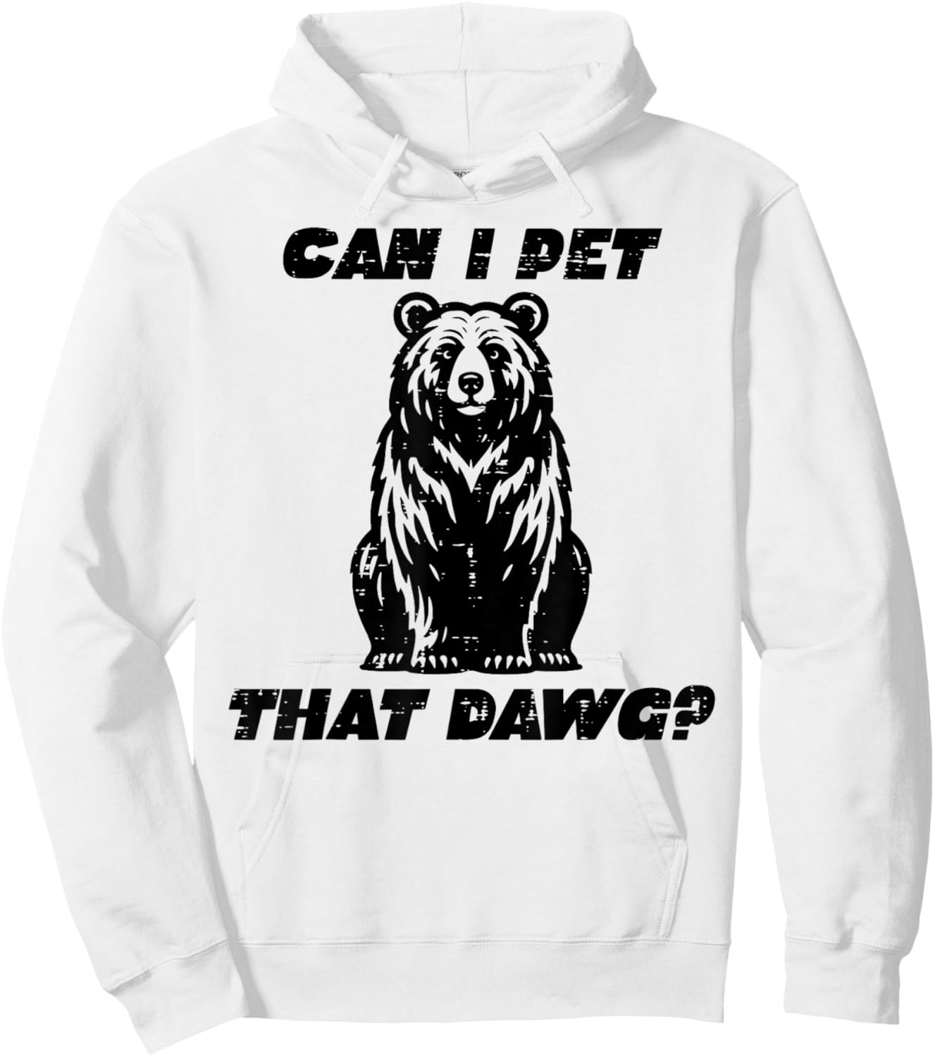 Bear Can I Pet That Dawg Funny Saying Camping Men Women Kids Hoodie - Hoodie | White