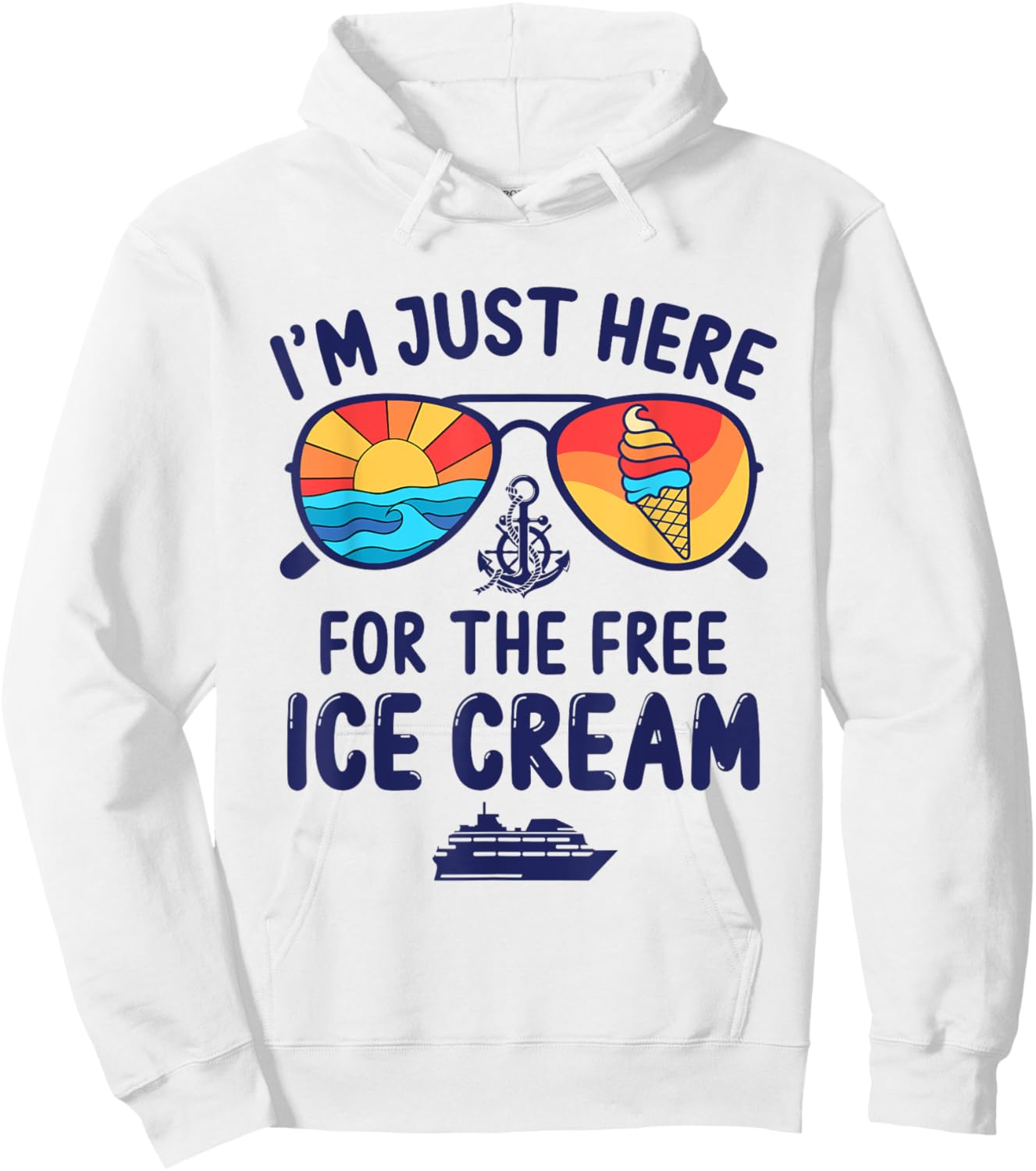I'm Just Here For The Free Ice Cream Cruise Trip 2025 Hoodie - Hoodie | White