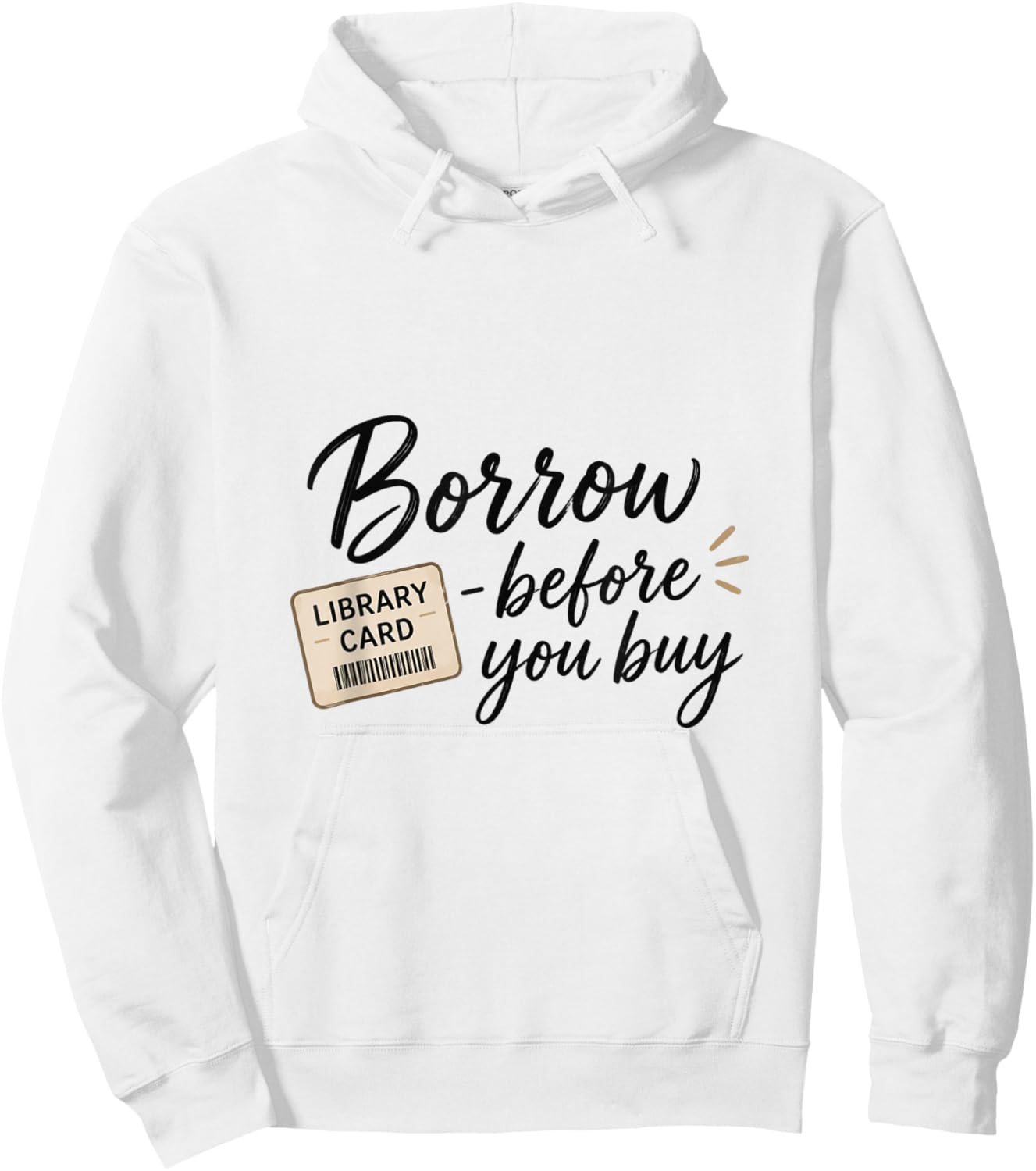 Borrow Before You Buy Library Card Reading Design Hoodie - Hoodie | White