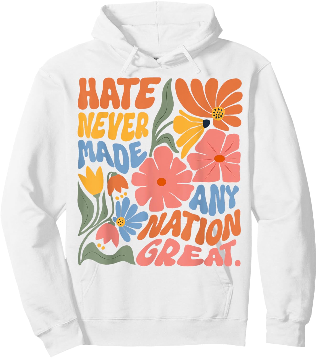 Hate Never Made Any Nation Great Hoodie - Hoodie | White