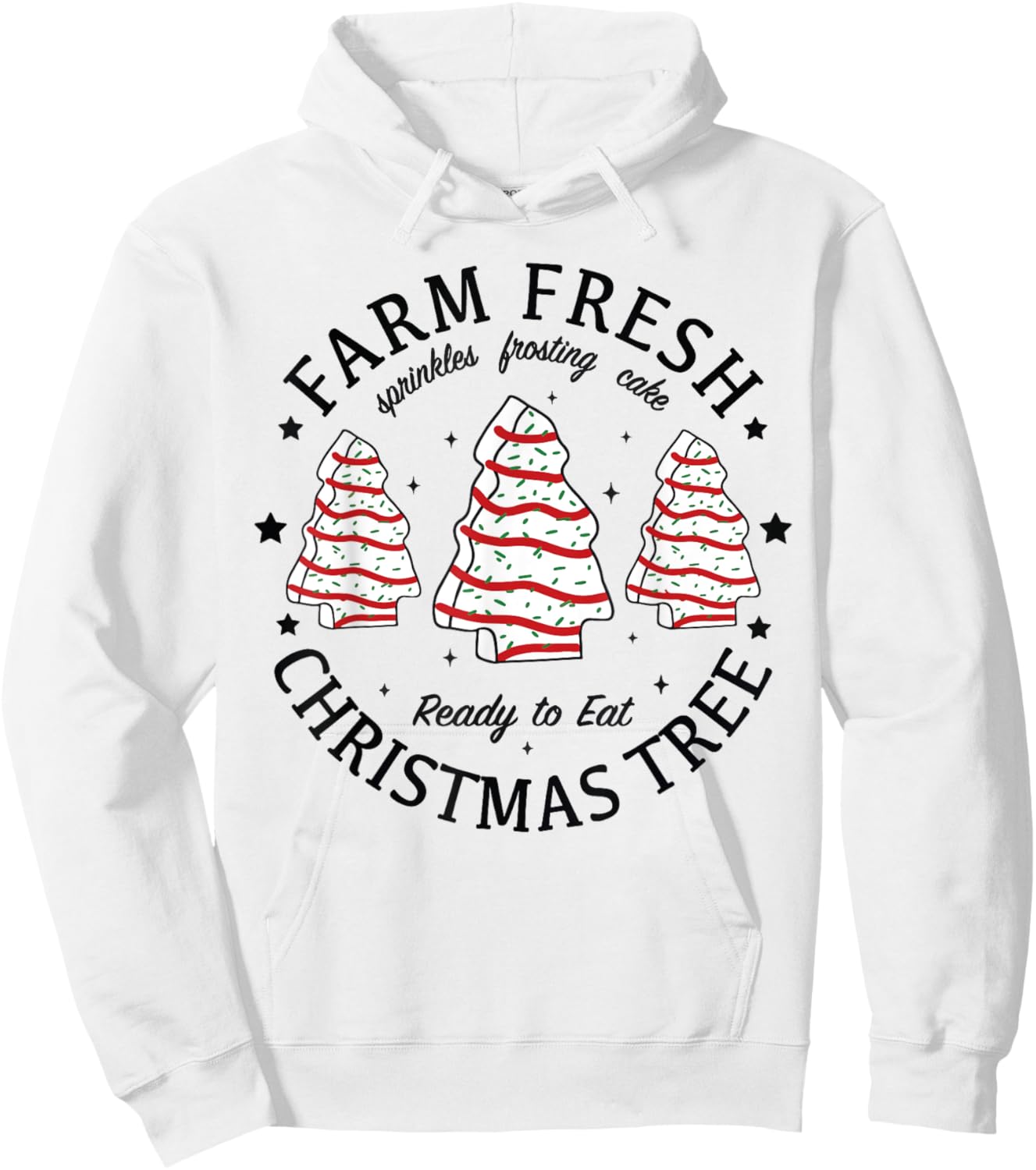Farm Fresh Ready To Eat Christmas Tree Xmas Tree Cake Hoodie - Hoodie | White