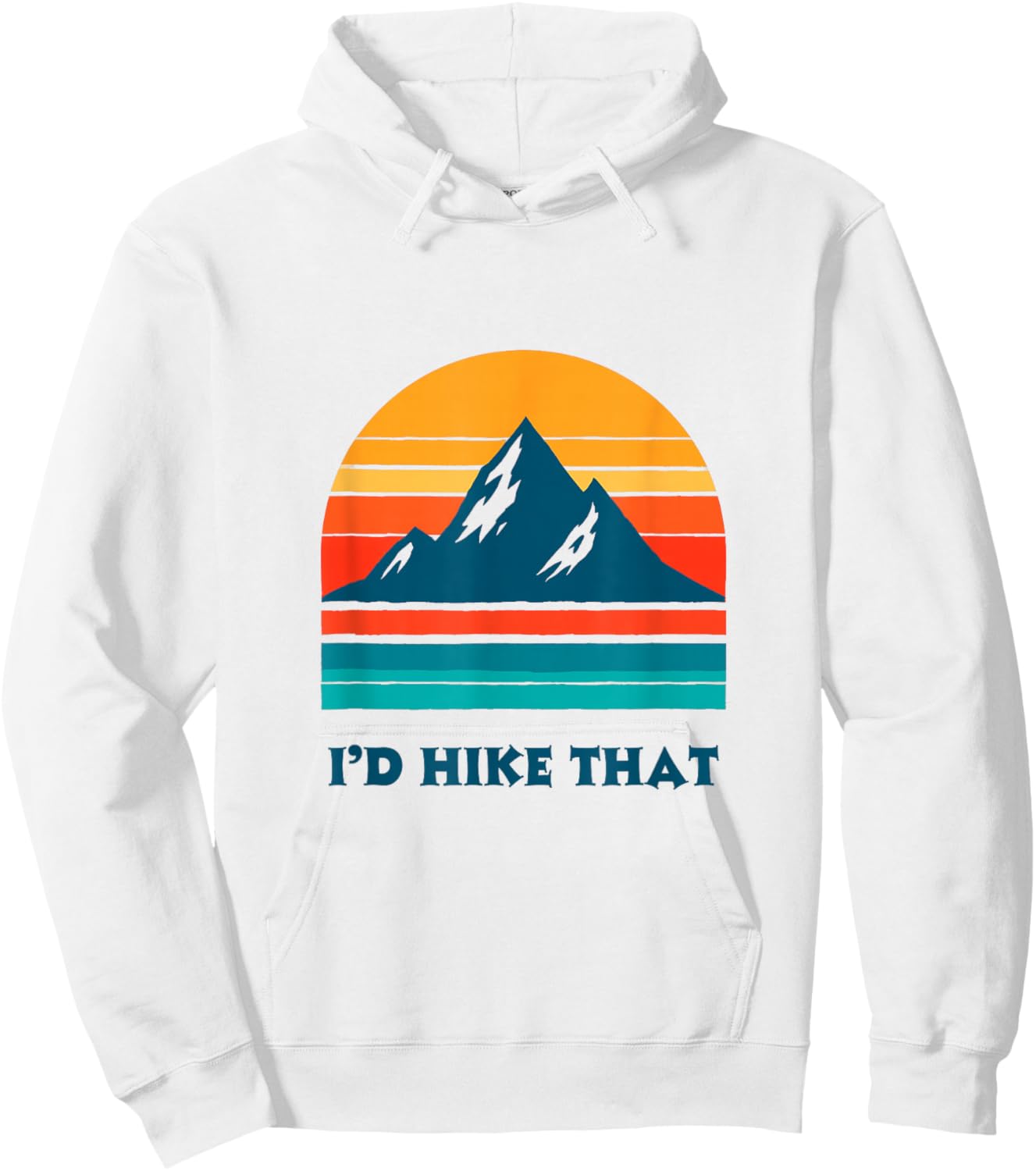 I'd Hike That Hiking Camping Outdoor Hoodie - Hoodie | White
