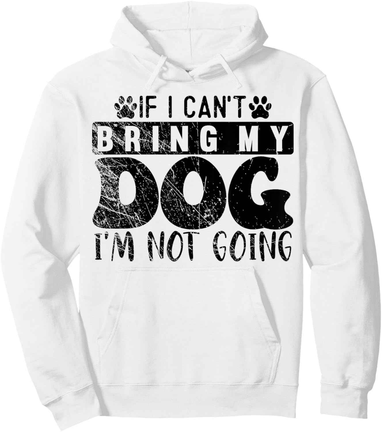 If I Can't Bring My Dog, I'm Not Going, Puppy Dog Lover Hoodie - Hoodie | White