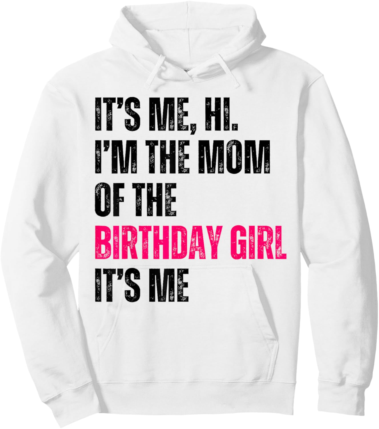 It's Me Hi I'm The Mom Of The Birthday Girl It's Me Party Hoodie - Hoodie | White