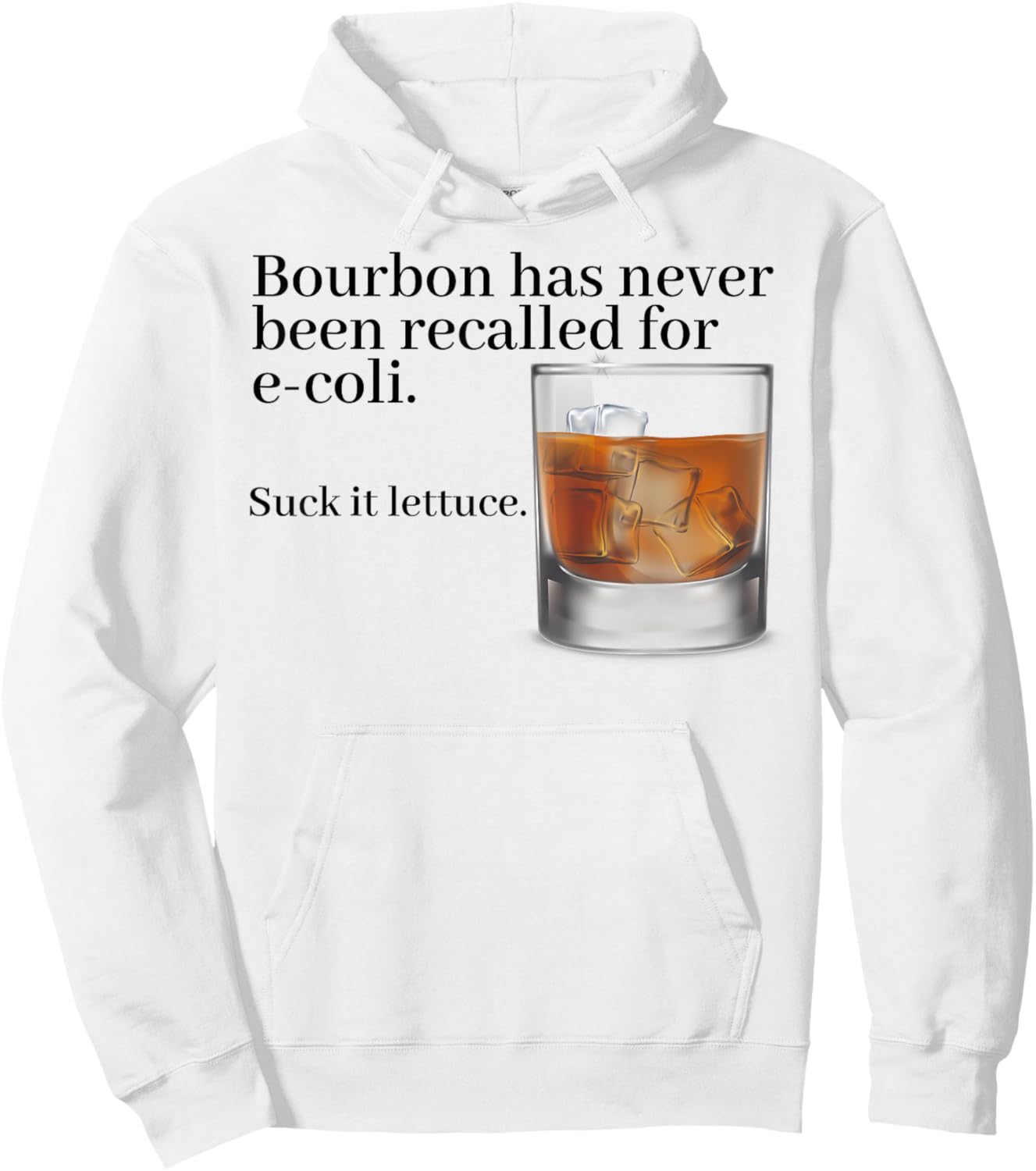 Bourbon Has Never Been Recalled For E-coli Suck It Lettuce Hoodie - Hoodie | White
