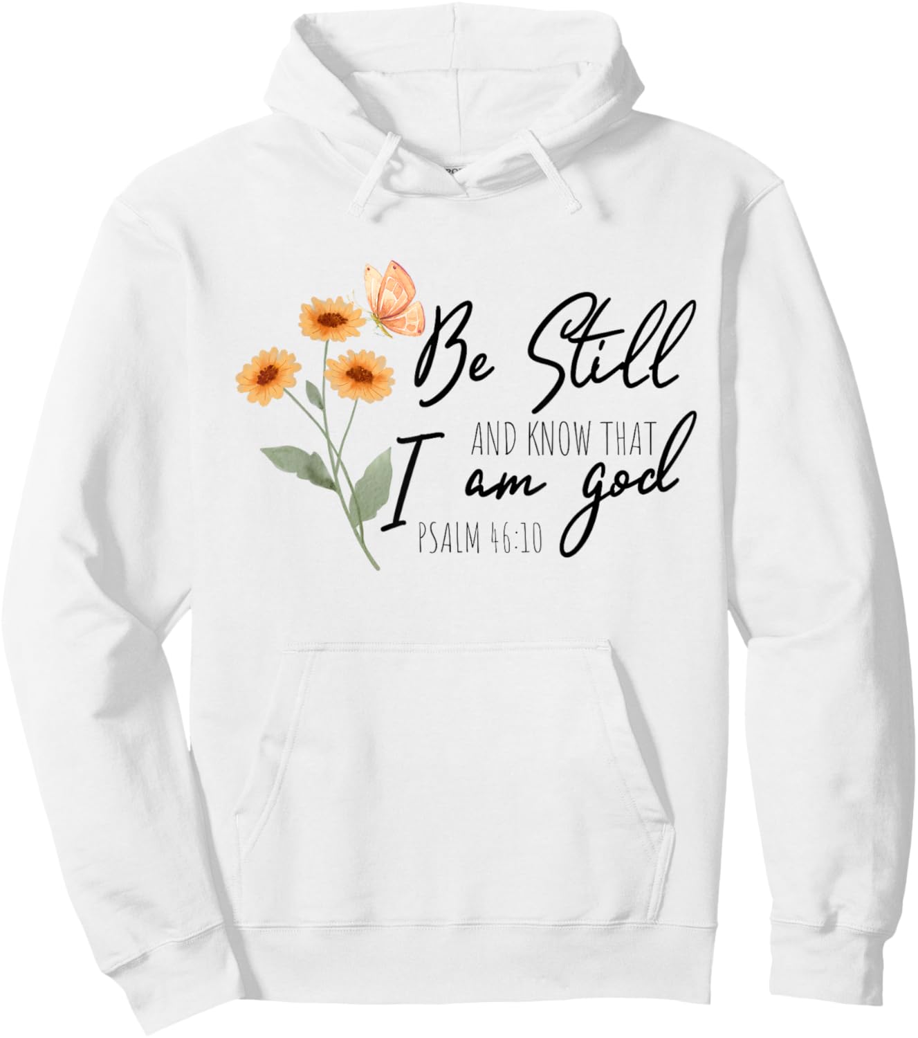 Be still, and know that I am God Flower Butterfly Christian Hoodie - Hoodie | White