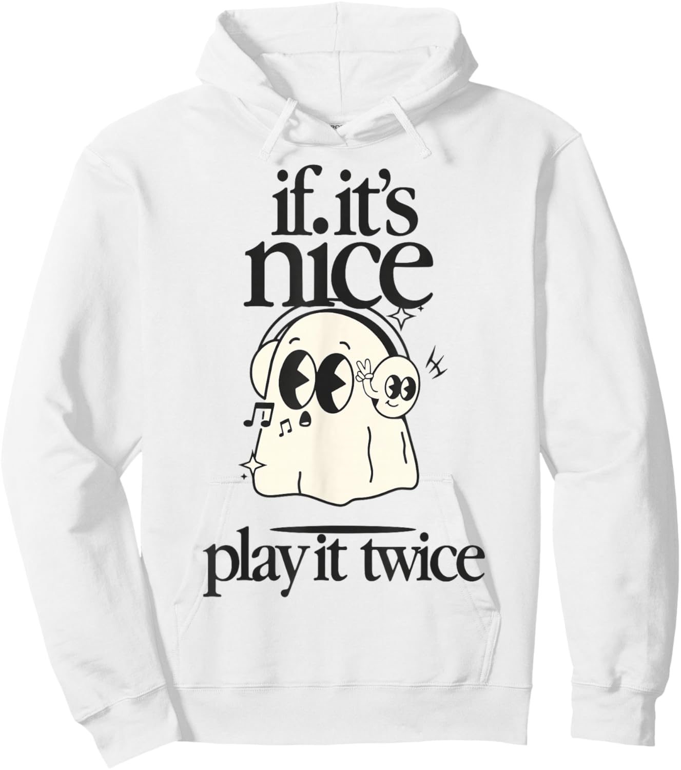 Funny Quote If It's Nice Play It Twice Hoodie - Hoodie | White