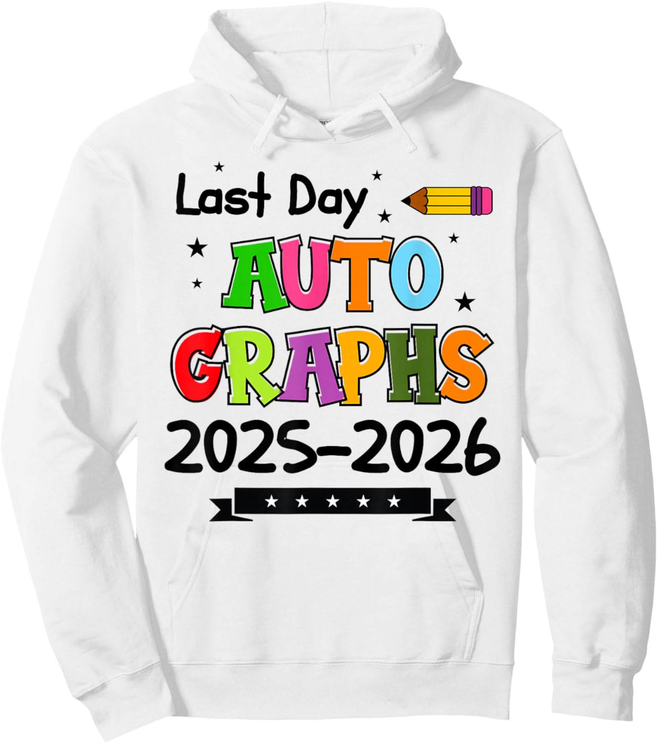 Last Day of School Autographs 2026 End of School Graduation Hoodie - Hoodie | White