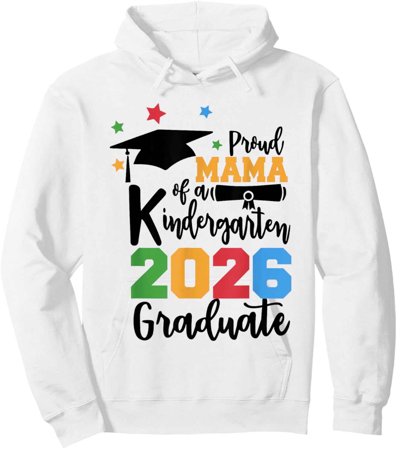 Proud Mama of A Kindergarten Class of 2026 Graduate Grad Hoodie - Hoodie | White